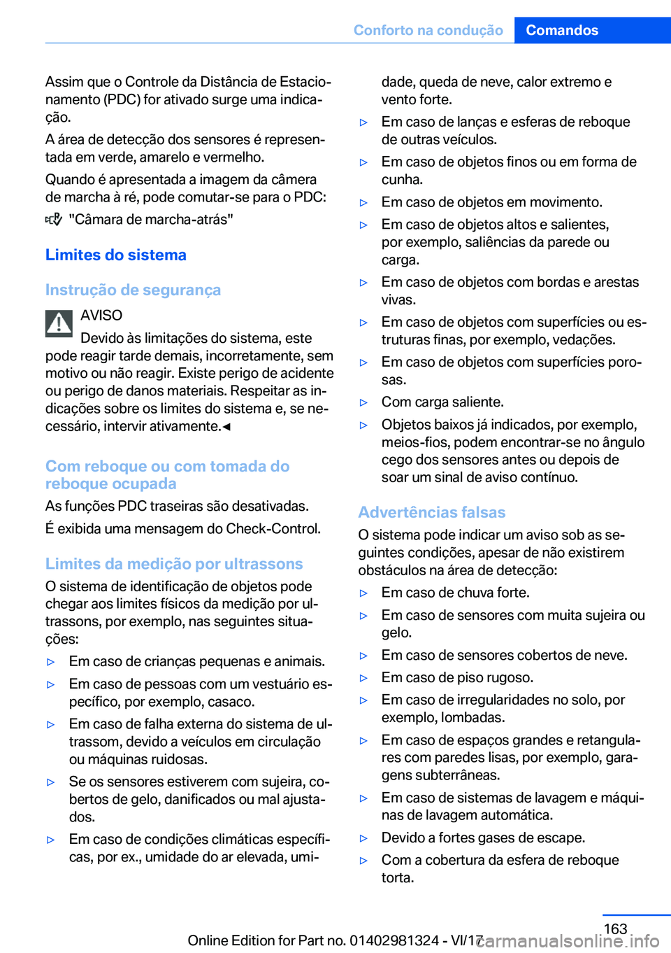 BMW X4 2018  Manual do condutor (in Portuguese) �A�s�s�i�m� �q�u�e� �o� �C�o�n�t�r�o�l�e� �d�a� �D�i�s�t�â�n�c�i�a� �d�e� �E�s�t�a�c�i�oª
�n�a�m�e�n�t�o� �(�P�D�C�)� �f�o�r� �a�t�i�v�a�d�o� �s�u�r�g�e� �u�m�a� �i�n�d�i�c�aª
�