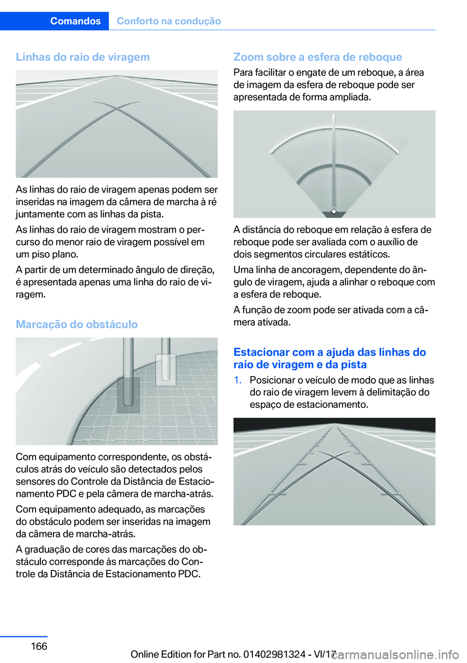 BMW X4 2018  Manual do condutor (in Portuguese) �L�i�n�h�a�s��d�o��r�a�i�o��d�e��v�i�r�a�g�e�m
�A�s� �l�i�n�h�a�s� �d�o� �r�a�i�o� �d�e� �v�i�r�a�g�e�m� �a�p�e�n�a�s� �p�o�d�e�m� �s�e�r
�i�n�s�e�r�i�d�a�s� �n�a� �i�m�a�g�e�m� �d�a� �c�â�m�e�r�
