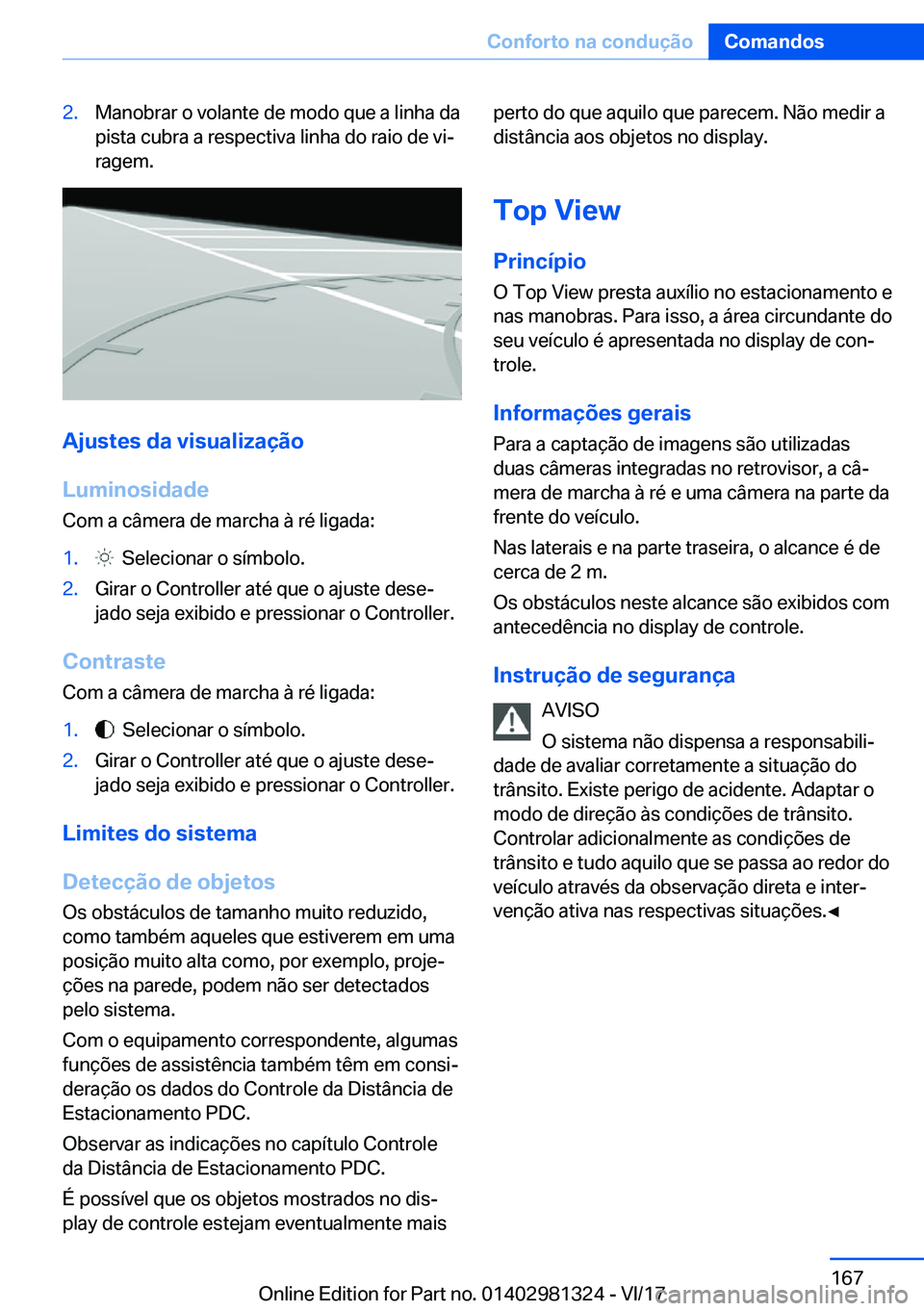 BMW X4 2018  Manual do condutor (in Portuguese) �2�.�M�a�n�o�b�r�a�r� �o� �v�o�l�a�n�t�e� �d�e� �m�o�d�o� �q�u�e� �a� �l�i�n�h�a� �d�a
�p�i�s�t�a� �c�u�b�r�a� �a� �r�e�s�p�e�c�t�i�v�a� �l�i�n�h�a� �d�o� �r�a�i�o� �d�e� �v�iª �r�a�g�e�m�.
�A�j�u�s