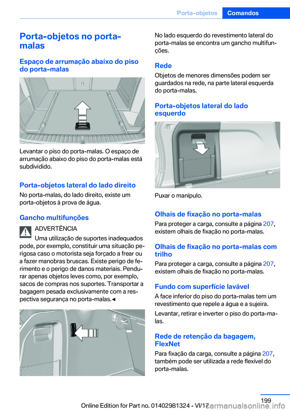 BMW X4 2018  Manual do condutor (in Portuguese) �P�o�r�t�a�-�o�b�j�e�t�o�s��n�o��p�o�r�t�a�-
�m�a�l�a�s
�E�s�p�a�