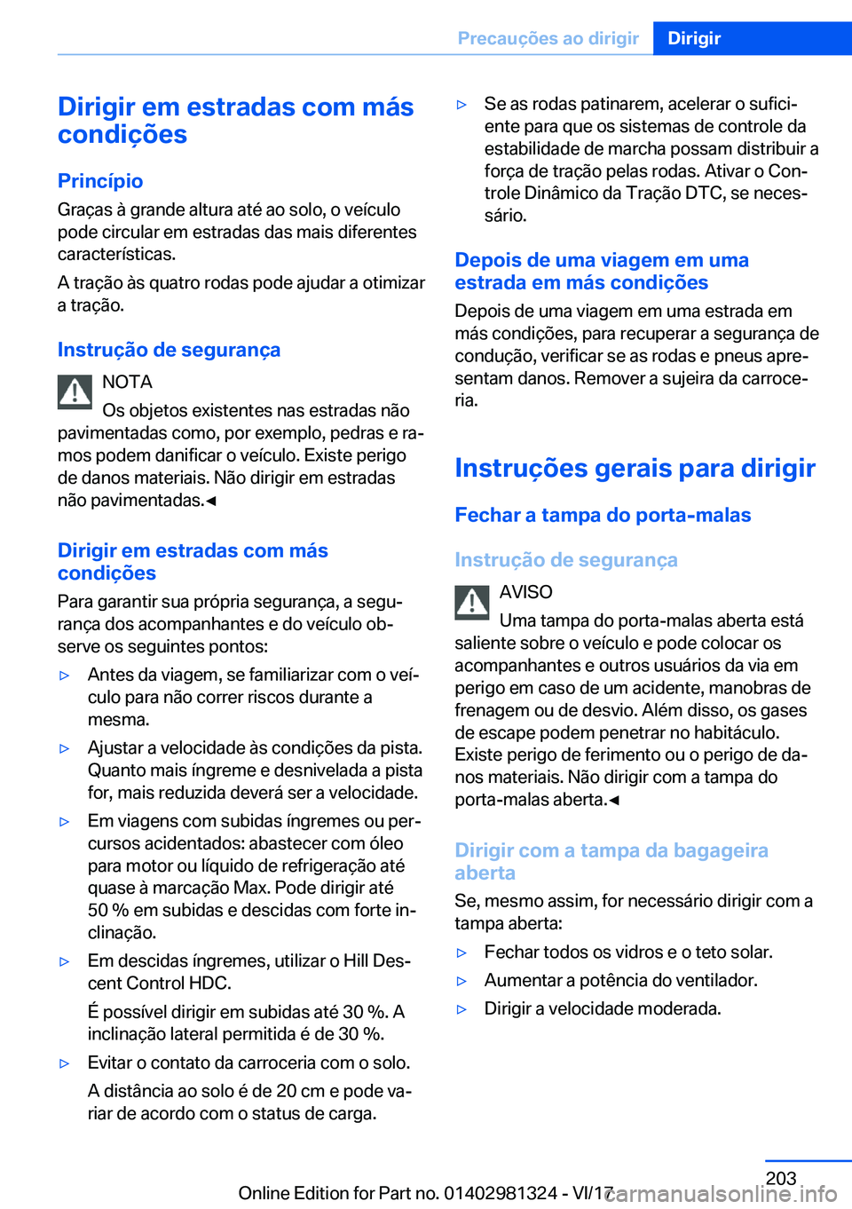 BMW X4 2018  Manual do condutor (in Portuguese) �D�i�r�i�g�i�r��e�m��e�s�t�r�a�d�a�s��c�o�m��m�á�s
�c�o�n�d�i�