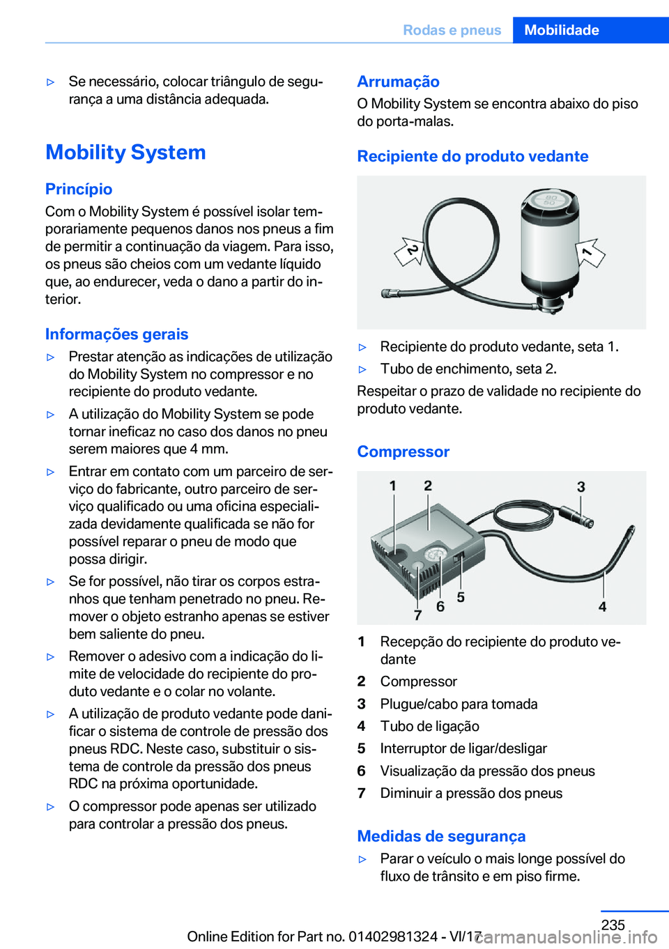 BMW X4 2018  Manual do condutor (in Portuguese) y�S�e� �n�e�c�e�s�s�á�r�i�o�,� �c�o�l�o�c�a�r� �t�r�i�â�n�g�u�l�o� �d�e� �s�e�g�uª
�r�a�n�