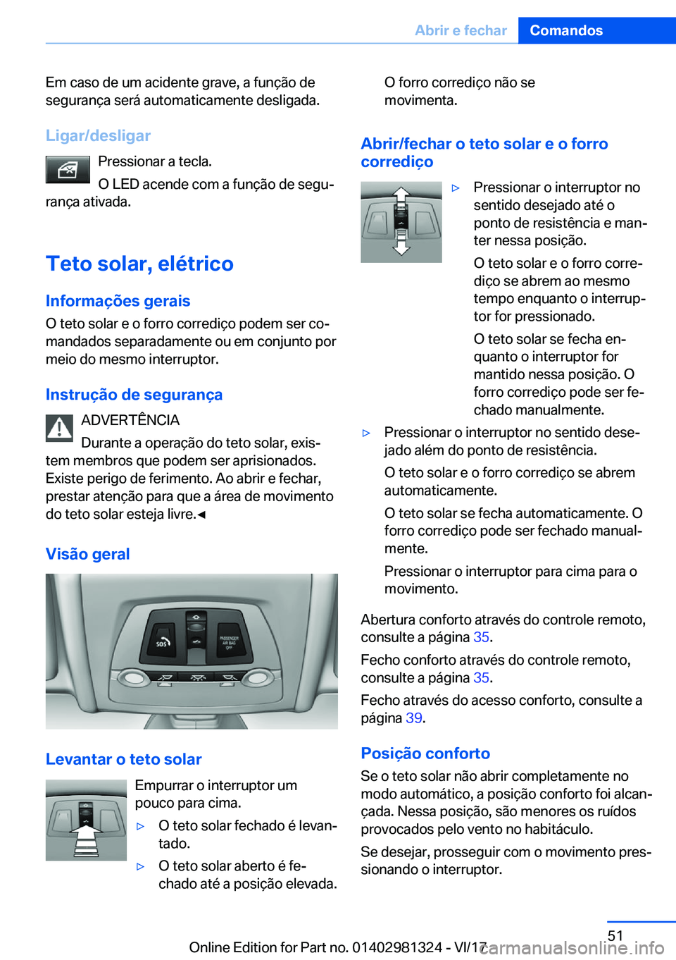 BMW X4 2018  Manual do condutor (in Portuguese) �E�m� �c�a�s�o� �d�e� �u�m� �a�c�i�d�e�n�t�e� �g�r�a�v�e�,� �a� �f�u�n�