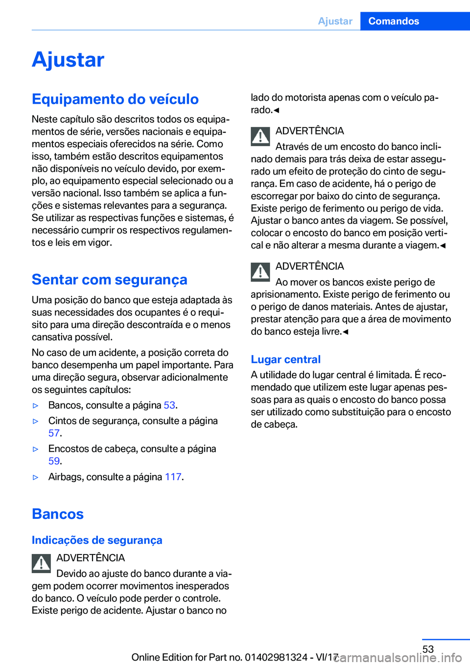 BMW X4 2018  Manual do condutor (in Portuguese) �A�j�u�s�t�a�r�E�q�u�i�p�a�m�e�n�t�o��d�o��v�e�