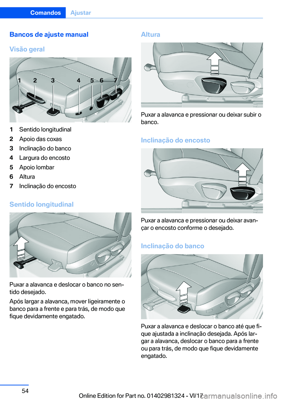 BMW X4 2018  Manual do condutor (in Portuguese) �B�a�n�c�o�s��d�e��a�j�u�s�t�e��m�a�n�u�a�l
�V�i�s�ã�o��g�e�r�a�l�1�S�e�n�t�i�d�o� �l�o�n�g�i�t�u�d�i�n�a�l�2�A�p�o�i�o� �d�a�s� �c�o�x�a�s�3�I�n�c�l�i�n�a�