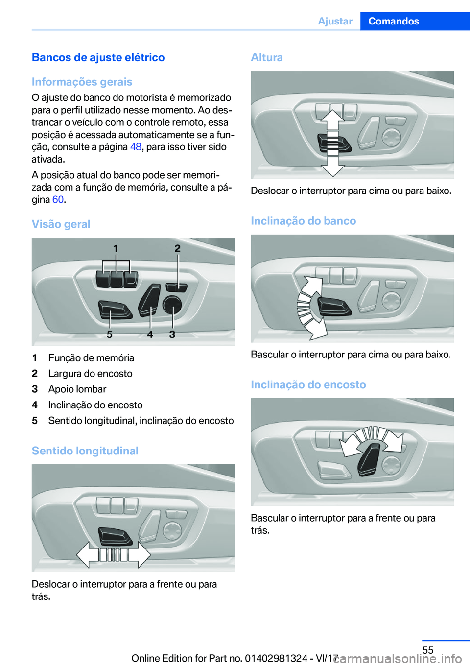 BMW X4 2018  Manual do condutor (in Portuguese) �B�a�n�c�o�s��d�e��a�j�u�s�t�e��e�l�é�t�r�i�c�o
�I�n�f�o�r�m�a�