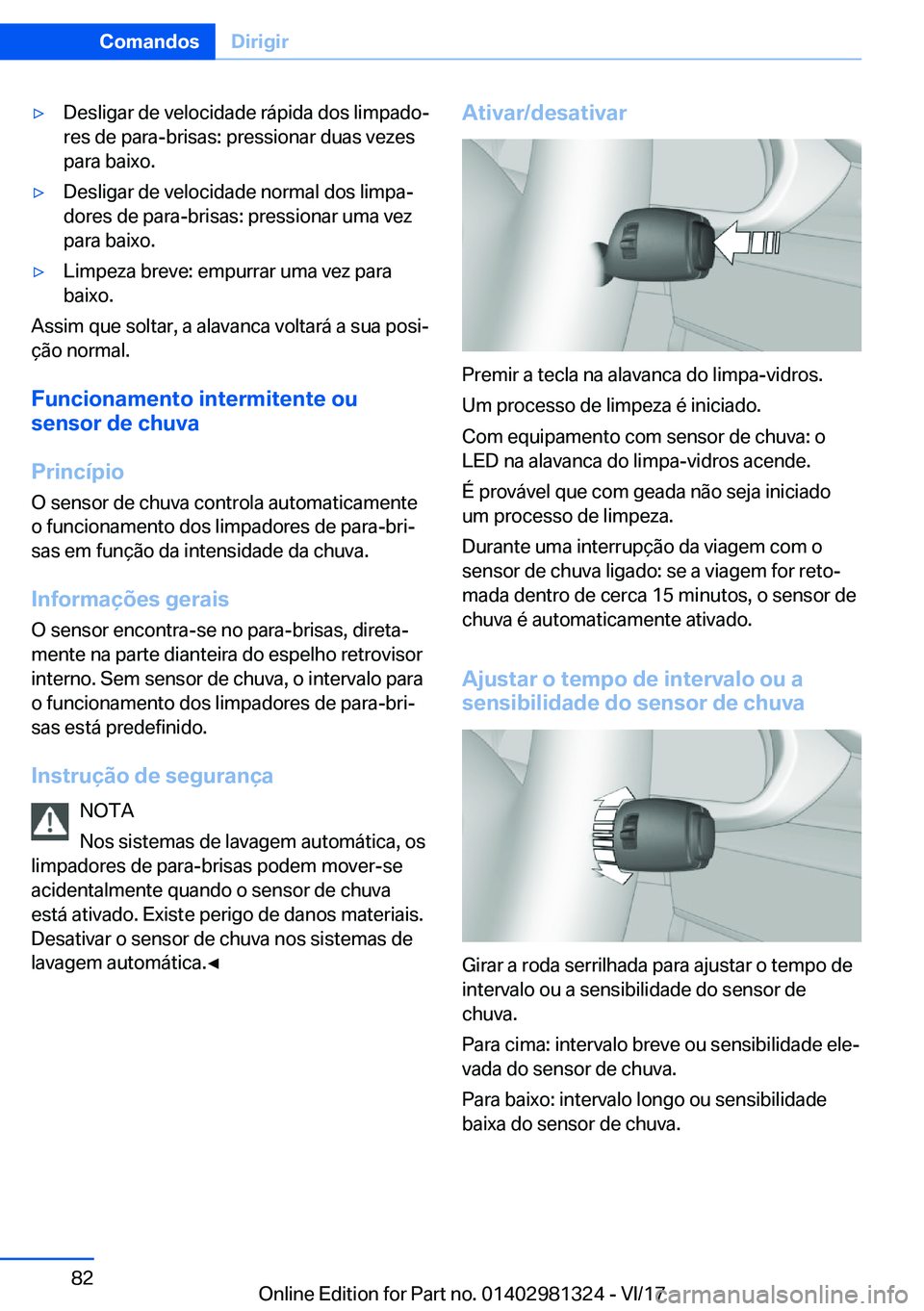 BMW X4 2018  Manual do condutor (in Portuguese) y�D�e�s�l�i�g�a�r� �d�e� �v�e�l�o�c�i�d�a�d�e� �r�á�p�i�d�a� �d�o�s� �l�i�m�p�a�d�oª
�r�e�s� �d�e� �p�a�r�a�-�b�r�i�s�a�s�:� �p�r�e�s�s�i�o�n�a�r� �d�u�a�s� �v�e�z�e�s
�p�a�r�a� �b�a�i�x�o�.y�D�e