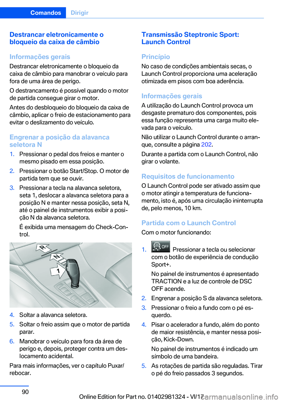 BMW X4 2018  Manual do condutor (in Portuguese) �D�e�s�t�r�a�n�c�a�r��e�l�e�t�r�o�n�i�c�a�m�e�n�t�e��o
�b�l�o�q�u�e�i�o��d�a��c�a�i�x�a��d�e��c�â�m�b�i�o
�I�n�f�o�r�m�a�