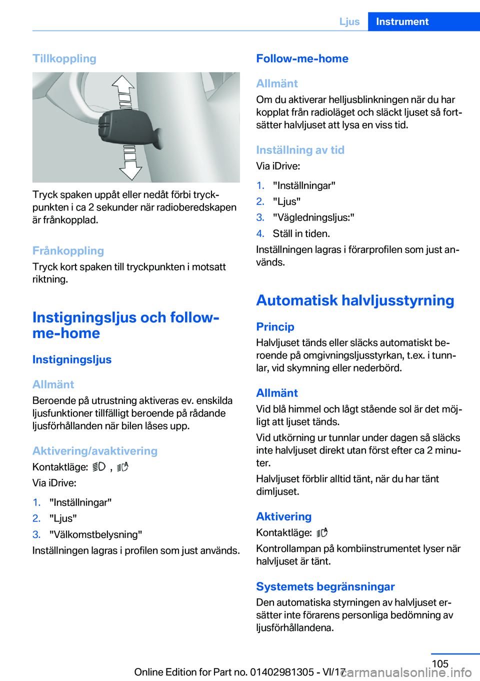 BMW X4 2018  InstruktionsbÖcker (in Swedish) �T�i�l�l�k�o�p�p�l�i�n�g
�T�r�y�c�k� �s�p�a�k�e�n� �u�p�p�å�t� �e�l�l�e�r� �n�e�d�å�t� �f�