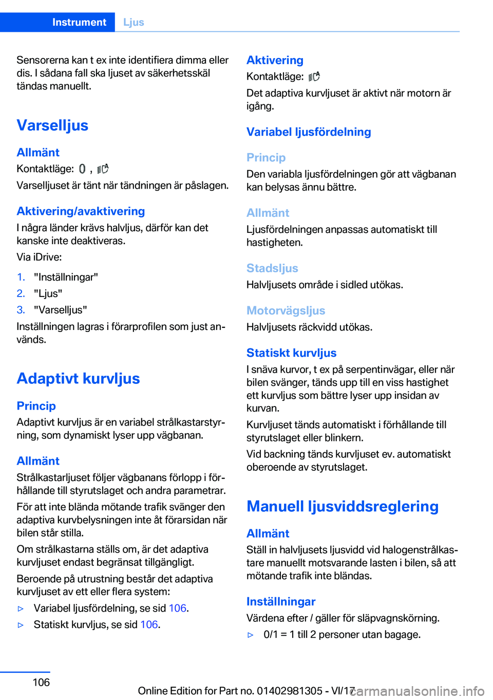 BMW X4 2018  InstruktionsbÖcker (in Swedish) �S�e�n�s�o�r�e�r�n�a� �k�a�n� �t� �e�x� �i�n�t�e� �i�d�e�n�t�i�f�i�e�r�a� �d�i�m�m�a� �e�l�l�e�r
�d�i�s�.� �I� �s�å�d�a�n�a� �f�a�l�l� �s�k�a� �l�j�u�s�e�t� �a�v� �s�ä�k�e�r�h�e�t�s�s�k�ä�l �t�ä�n