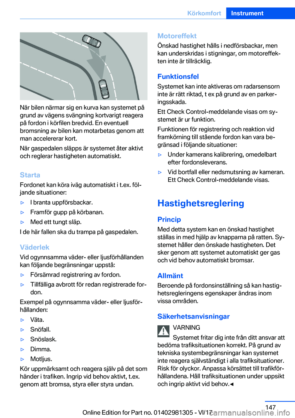 BMW X4 2018  InstruktionsbÖcker (in Swedish) �N�ä�r� �b�i�l�e�n� �n�ä�r�m�a�r� �s�i�g� �e�n� �k�u�r�v�a� �k�a�n� �s�y�s�t�e�m�e�t� �p�å
�g�r�u�n�d� �a�v� �v�ä�g�e�n�s� �s�v�ä�n�g�n�i�n�g� �k�o�r�t�v�a�r�i�g�t� �r�e�a�g�e�r�a �p�å� �f�o�r�d