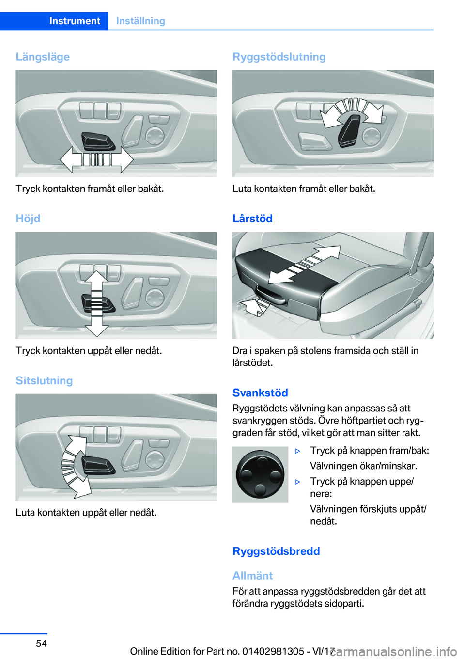 BMW X4 2018  InstruktionsbÖcker (in Swedish) �L�ä�n�g�s�l�ä�g�e
�T�r�y�c�k� �k�o�n�t�a�k�t�e�n� �f�r�a�m�å�t� �e�l�l�e�r� �b�a�k�å�t�.
�H�