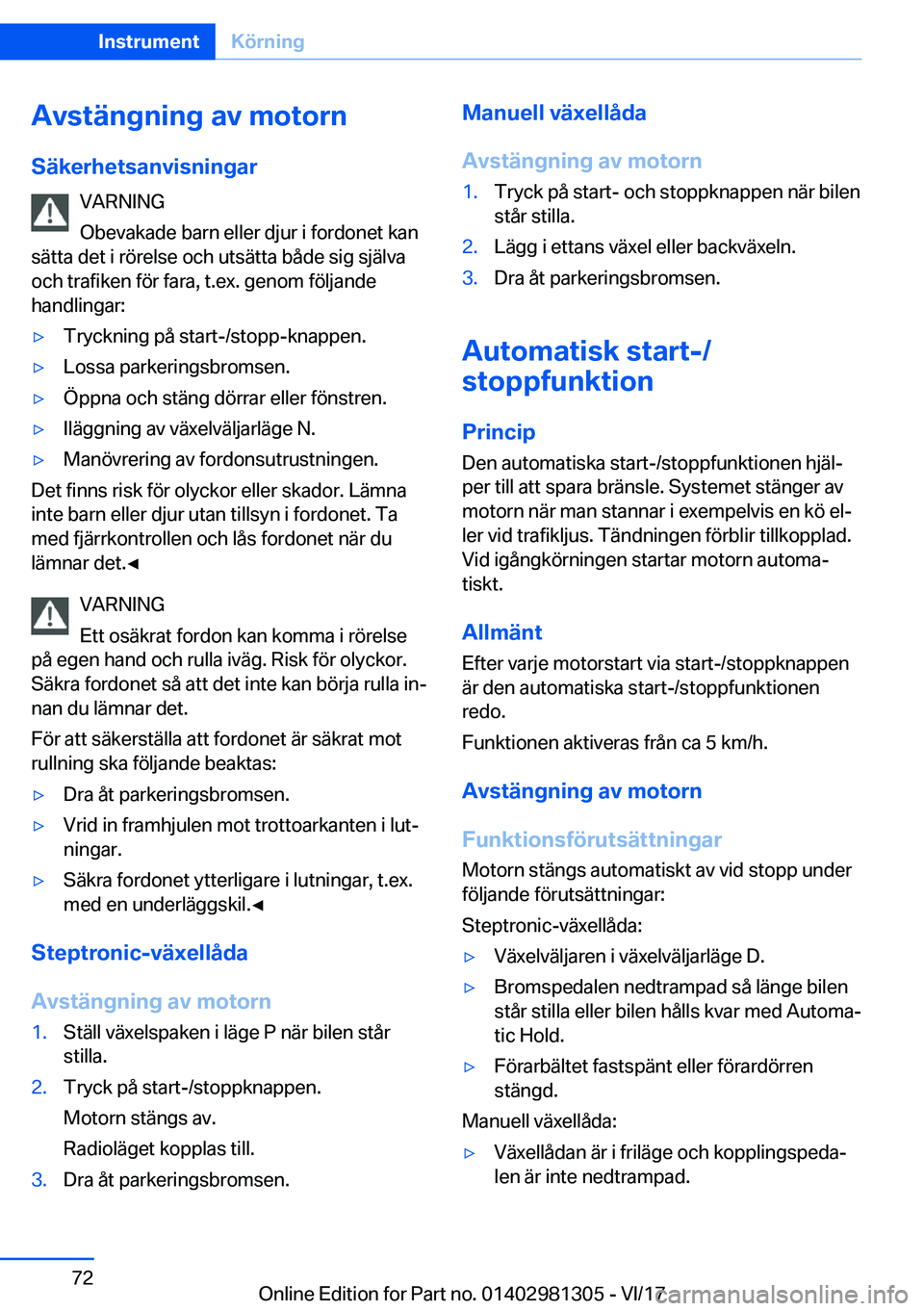 BMW X4 2018  InstruktionsbÖcker (in Swedish) �A�v�s�t�ä�n�g�n�i�n�g��a�v��m�o�t�o�r�n
�S�ä�k�e�r�h�e�t�s�a�n�v�i�s�n�i�n�g�a�r �V�A�R�N�I�N�G
�O�b�e�v�a�k�a�d�e� �b�a�r�n� �e�l�l�e�r� �d�j�u�r� �i� �f�o�r�d�o�n�e�t� �k�a�n
�s�ä�t�t�a� �d�e�