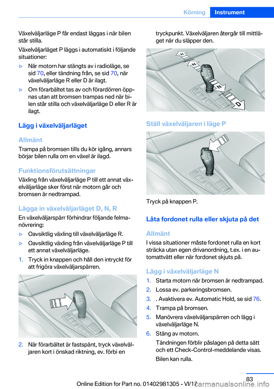 BMW X4 2018  InstruktionsbÖcker (in Swedish) �V�ä�x�e�l�v�ä�l�j�a�r�l�ä�g�e� �P� �f�å�r� �e�n�d�a�s�t� �l�ä�g�g�a�s� �i� �n�ä�r� �b�i�l�e�n
�s�t�å�r� �s�t�i�l�l�a�.
�V�ä�x�e�l�v�ä�l�j�a�r�l�ä�g�e�t� �P� �l�ä�g�g�s� �i� �a�u�t�o�m�a�t�