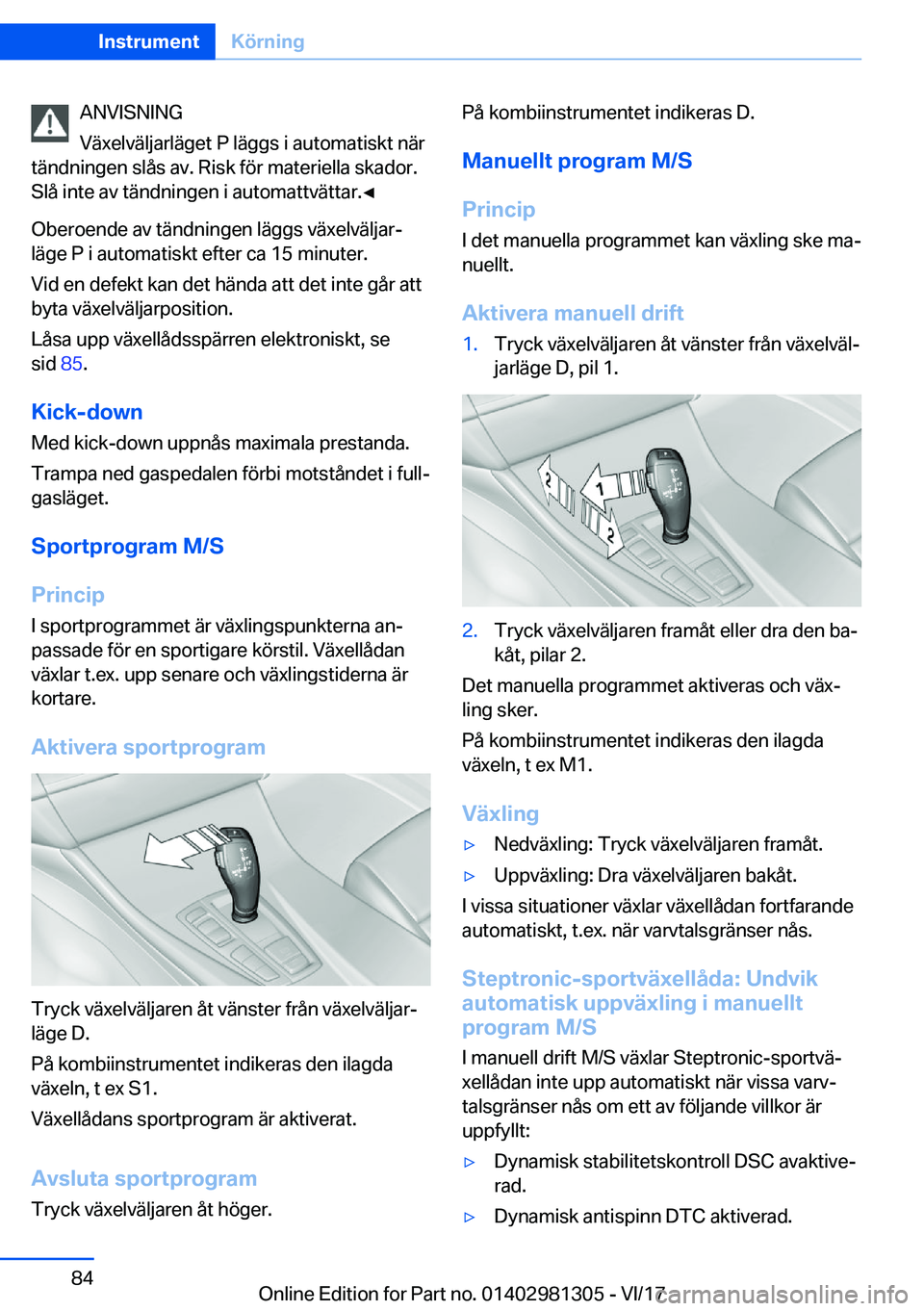 BMW X4 2018  InstruktionsbÖcker (in Swedish) �A�N�V�I�S�N�I�N�G
�V�ä�x�e�l�v�ä�l�j�a�r�l�ä�g�e�t� �P� �l�ä�g�g�s� �i� �a�u�t�o�m�a�t�i�s�k�t� �n�ä�r
�t�ä�n�d�n�i�n�g�e�n� �s�l�å�s� �a�v�.� �R�i�s�k� �f�