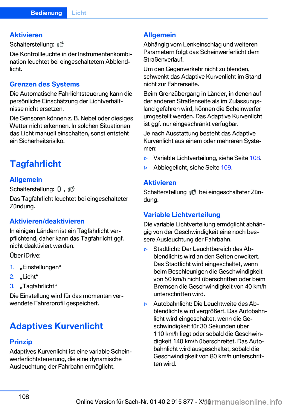 BMW X4 2017  Betriebsanleitungen (in German) �A�k�t�i�v�i�e�r�e�n�S�c�h�a�l�t�e�r�s�t�e�l�l�u�n�g�:� � 
� 
�D�i�e� �K�o�n�t�r�o�l�l�l�e�u�c�h�t�e� �i�n� �d�e�r� �I�n�s�t�r�u�m�e�n�t�e�n�k�o�m�b�ij �n�a�t�i�o�n� �l�e�u�c�h�t�e�t� �b�e�i� �e�i�n�