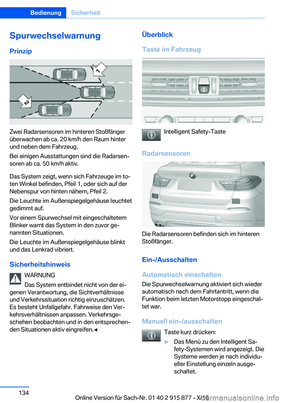 BMW X4 2017  Betriebsanleitungen (in German) �S�p�u�r�w�e�c�h�s�e�l�w�a�r�n�u�n�g�P�r�i�n�z�i�p
�Z�w�e�i� �R�a�d�a�r�s�e�n�s�o�r�e�n� �i�m� �h�i�n�t�e�r�e�n� �S�t�o�ß�f�ä�n�g�e�r
�ü�b�e�r�w�a�c�h�e�n� �a�b� �c�a�.� �2�0� �k�m�/�h� �d�e�n� �R�
