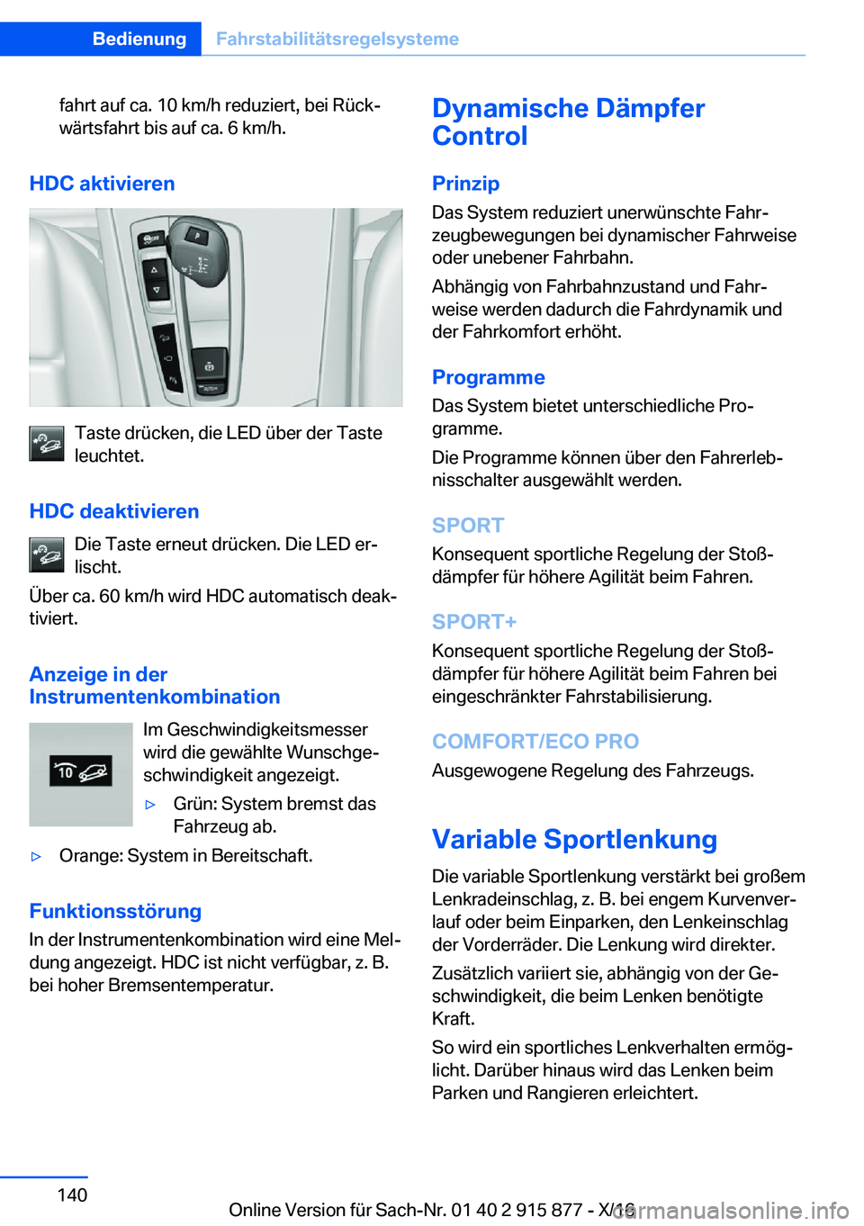 BMW X4 2017  Betriebsanleitungen (in German) �f�a�h�r�t� �a�u�f� �c�a�.� �1�0� �k�m�/�h� �r�e�d�u�z�i�e�r�t�,� �b�e�i� �R�ü�c�kj
�w�ä�r�t�s�f�a�h�r�t� �b�i�s� �a�u�f� �c�a�.� �6� �k�m�/�h�.
�H�D�C��a�k�t�i�v�i�e�r�e�n
�T�a�s�t�e� �d�r�ü�c�k