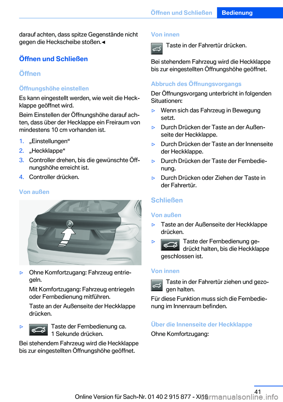 BMW X4 2017  Betriebsanleitungen (in German) �d�a�r�a�u�f� �a�c�h�t�e�n�,� �d�a�s�s� �s�p�i�t�z�e� �G�e�g�e�n�s�t�ä�n�d�e� �n�i�c�h�t�g�e�g�e�n� �d�i�e� �H�e�c�k�s�c�h�e�i�b�e� �s�t�o�ß�e�n�.'