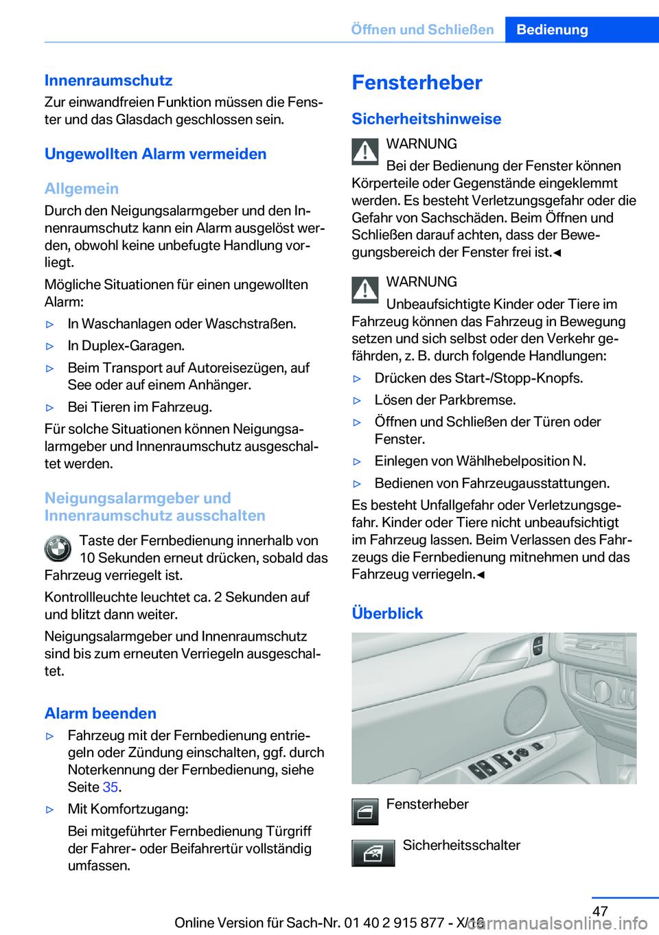 BMW X4 2017  Betriebsanleitungen (in German) �I�n�n�e�n�r�a�u�m�s�c�h�u�t�z
�Z�u�r� �e�i�n�w�a�n�d�f�r�e�i�e�n� �F�u�n�k�t�i�o�n� �m�ü�s�s�e�n� �d�i�e� �F�e�n�sj
�t�e�r� �u�n�d� �d�a�s� �G�l�a�s�d�a�c�h� �g�e�s�c�h�l�o�s�s�e�n� �s�e�i�n�.
�U�n