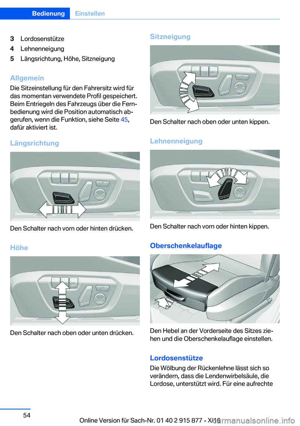 BMW X4 2017  Betriebsanleitungen (in German) �3�L�o�r�d�o�s�e�n�s�t�ü�t�z�e�4�L�e�h�n�e�n�n�e�i�g�u�n�g�5�L�ä�n�g�s�r�i�c�h�t�u�n�g�,� �H�ö�h�e�,� �S�i�t�z�n�e�i�g�u�n�g
�A�l�l�g�e�m�e�i�n�D�i�e� �S�i�t�z�e�i�n�s�t�e�l�l�u�n�g� �f�ü�r� �d�e�