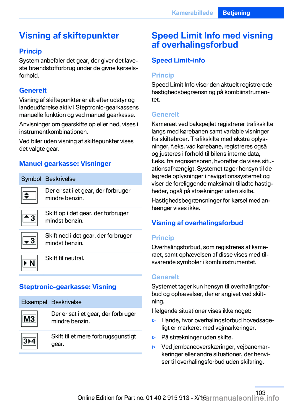 BMW X4 2017  InstruktionsbØger (in Danish) �V�i�s�n�i�n�g��a�f��s�k�i�f�t�e�p�u�n�k�t�e�r�P�r�i�n�c�i�p
�S�y�s�t�e�m� �a�n�b�e�f�a�l�e�r� �d�e�t� �g�e�a�r�,� �d�e�r� �g�i�v�e�r� �d�e�t� �l�a�v�ej �s�t�e� �b�r�æ�n�d�s�t�o�f�f�o�r�b�r�u�g� �