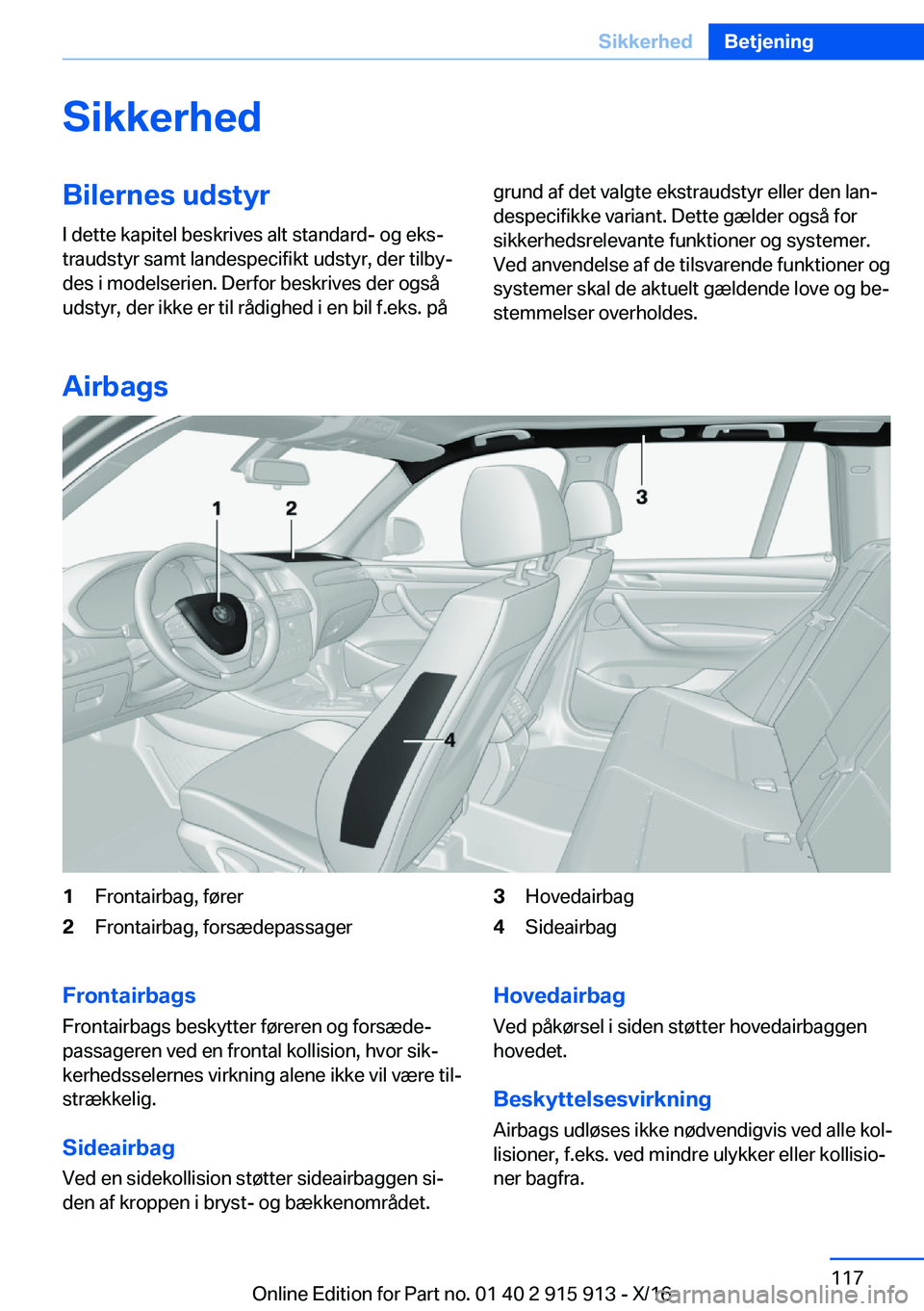 BMW X4 2017  InstruktionsbØger (in Danish) �S�i�k�k�e�r�h�e�d�B�i�l�e�r�n�e�s��u�d�s�t�y�r�I� �d�e�t�t�e� �k�a�p�i�t�e�l� �b�e�s�k�r�i�v�e�s� �a�l�t� �s�t�a�n�d�a�r�d�-� �o�g� �e�k�sj
�t�r�a�u�d�s�t�y�r� �s�a�m�t� �l�a�n�d�e�s�p�e�c�i�f�i�k�