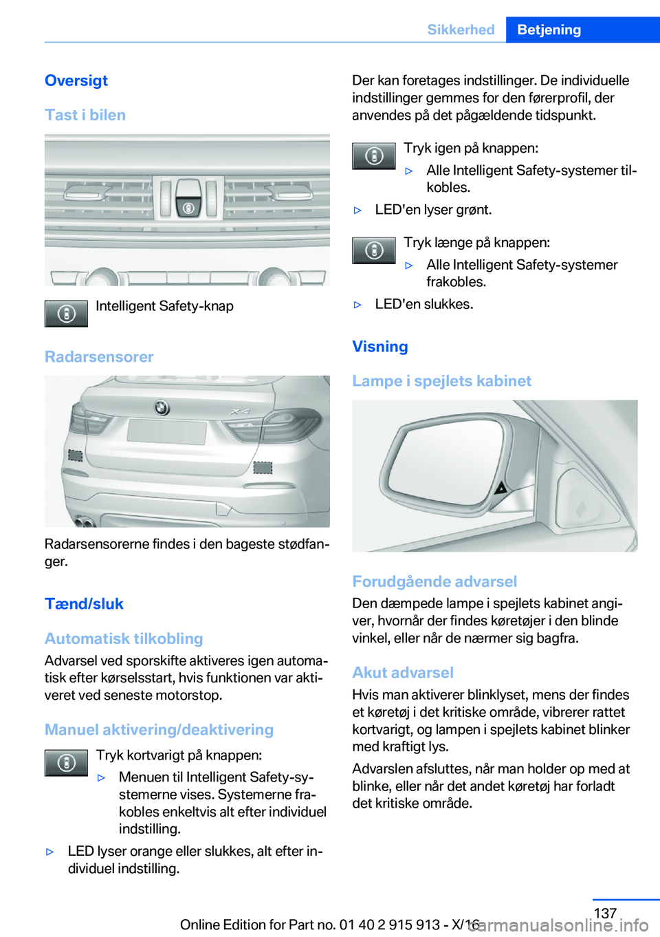 BMW X4 2017  InstruktionsbØger (in Danish) �O�v�e�r�s�i�g�t
�T�a�s�t��i��b�i�l�e�n
�I�n�t�e�l�l�i�g�e�n�t� �S�a�f�e�t�y�-�k�n�a�p
�R�a�d�a�r�s�e�n�s�o�r�e�r
�R�a�d�a�r�s�e�n�s�o�r�e�r�n�e� �f�i�n�d�e�s� �i� �d�e�n� �b�a�g�e�s�t�e� �s�t�