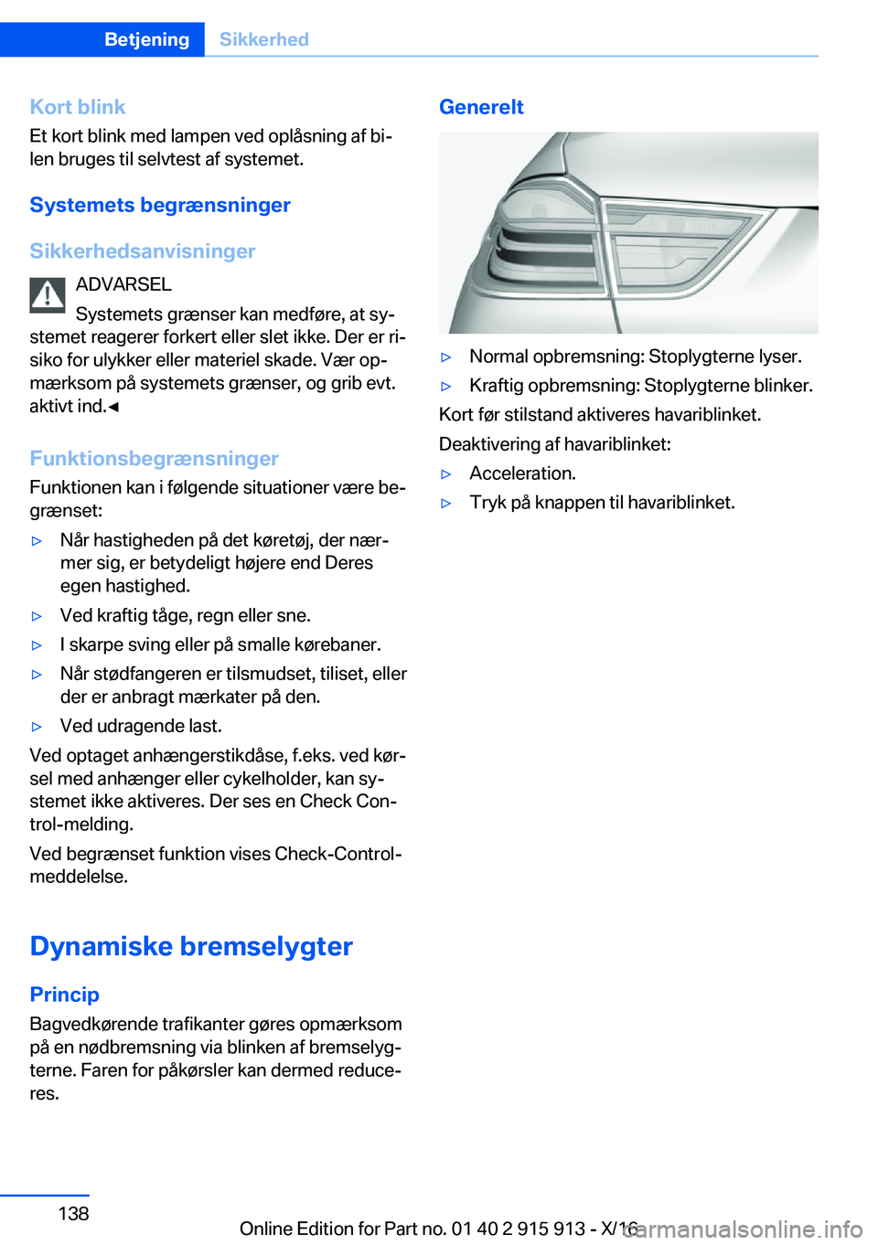 BMW X4 2017  InstruktionsbØger (in Danish) �K�o�r�t��b�l�i�n�k�E�t� �k�o�r�t� �b�l�i�n�k� �m�e�d� �l�a�m�p�e�n� �v�e�d� �o�p�l�å�s�n�i�n�g� �a�f� �b�ij�l�e�n� �b�r�u�g�e�s� �t�i�l� �s�e�l�v�t�e�s�t� �a�f� �s�y�s�t�e�m�e�t�.
�S�y�s�t�e�m�e�t