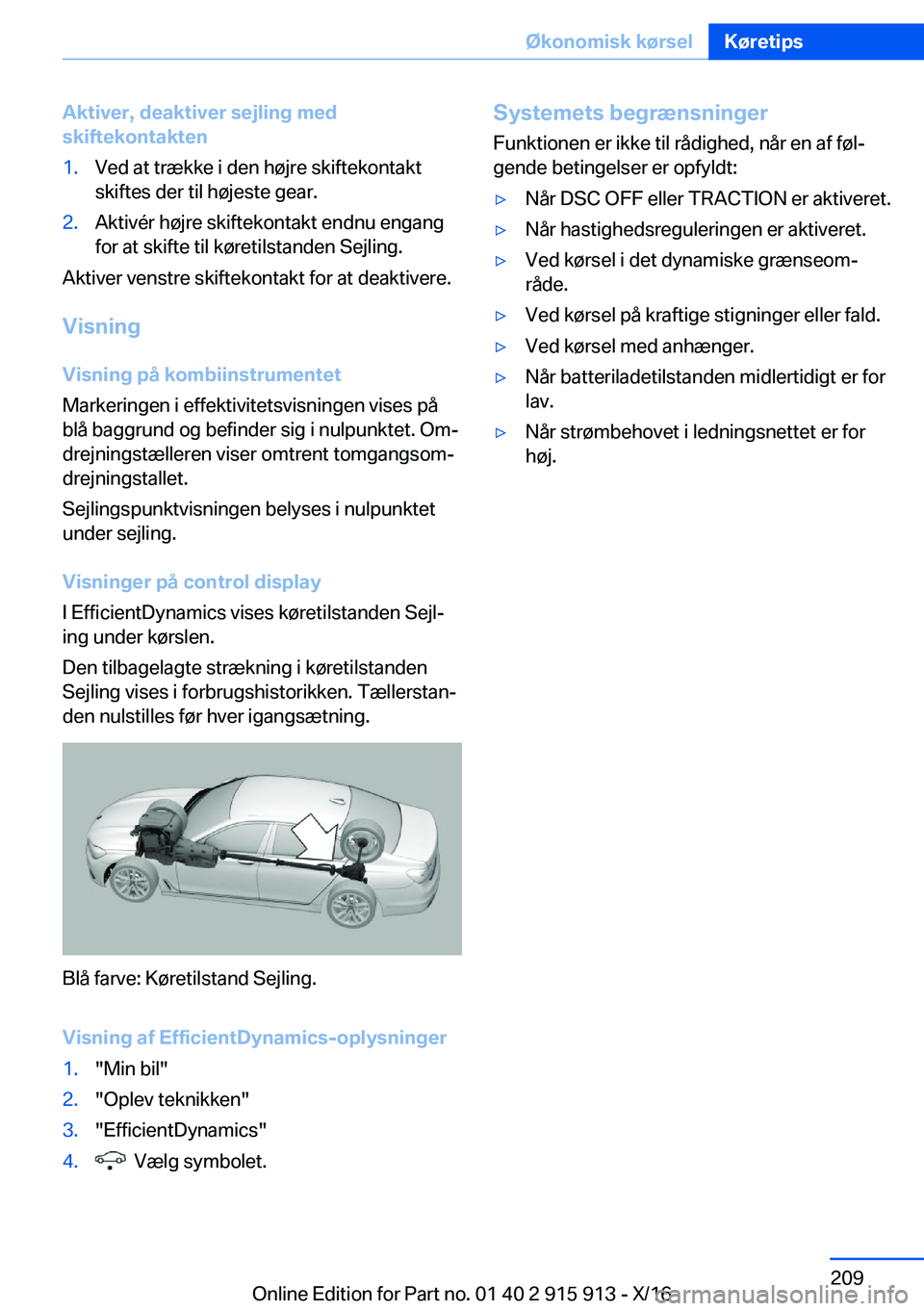 BMW X4 2017  InstruktionsbØger (in Danish) �A�k�t�i�v�e�r�,��d�e�a�k�t�i�v�e�r��s�e�j�l�i�n�g��m�e�d
�s�k�i�f�t�e�k�o�n�t�a�k�t�e�n�1�.�V�e�d� �a�t� �t�r�æ�k�k�e� �i� �d�e�n� �h�