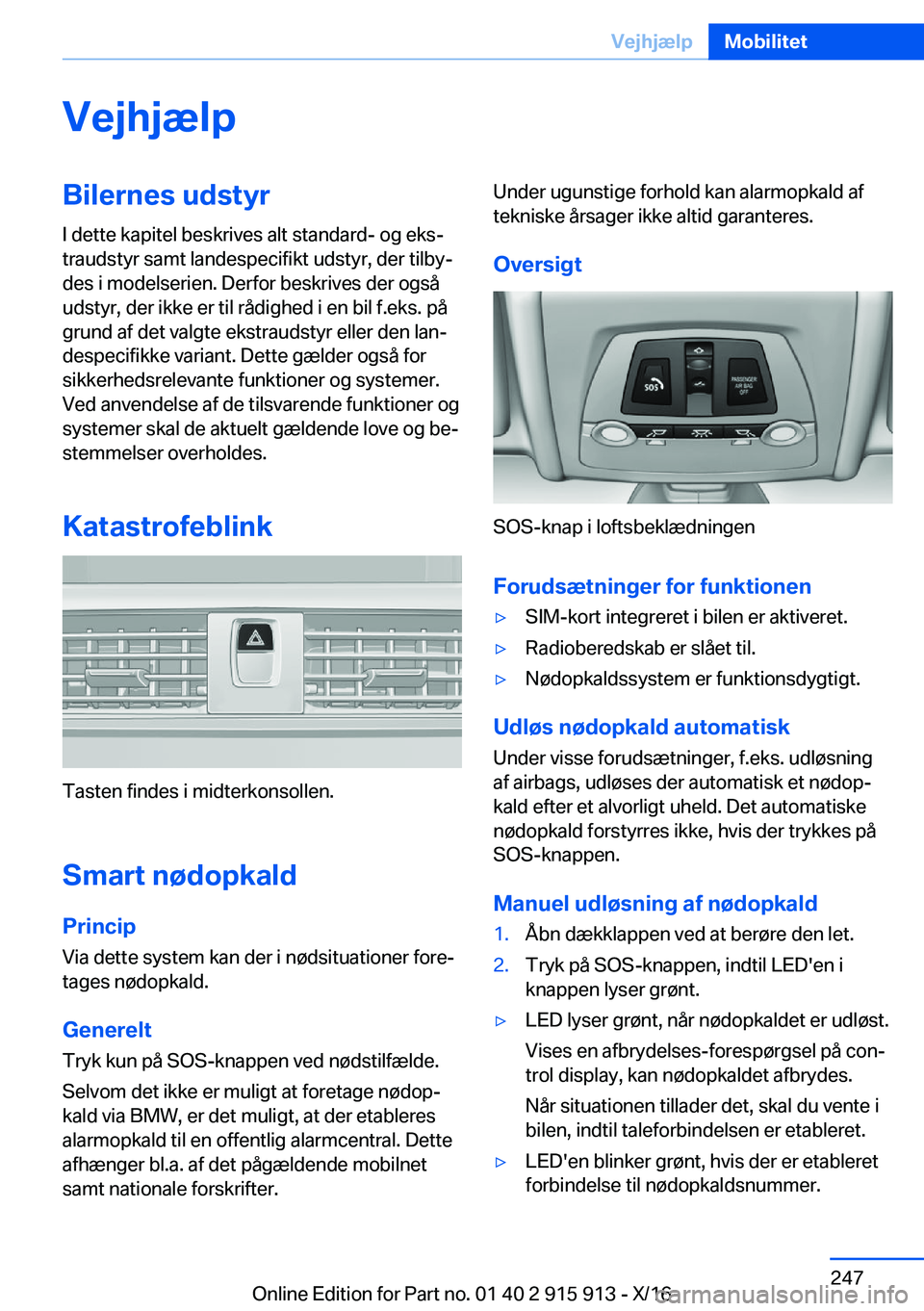BMW X4 2017  InstruktionsbØger (in Danish) �V�e�j�h�j�æ�l�p�B�i�l�e�r�n�e�s��u�d�s�t�y�r�I� �d�e�t�t�e� �k�a�p�i�t�e�l� �b�e�s�k�r�i�v�e�s� �a�l�t� �s�t�a�n�d�a�r�d�-� �o�g� �e�k�sj
�t�r�a�u�d�s�t�y�r� �s�a�m�t� �l�a�n�d�e�s�p�e�c�i�f�i�k�t