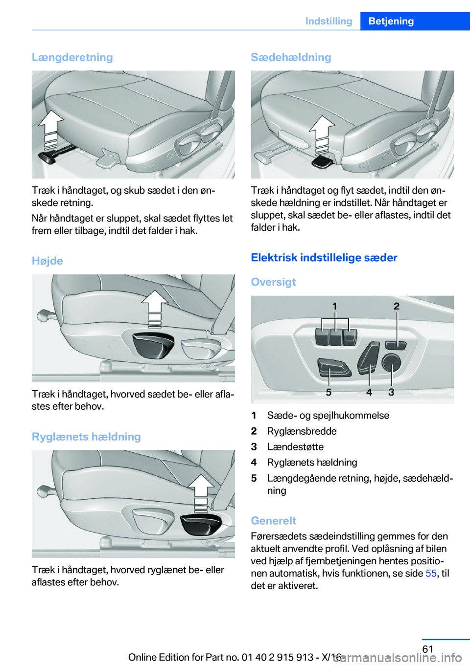 BMW X4 2017  InstruktionsbØger (in Danish) �L�æ�n�g�d�e�r�e�t�n�i�n�g
�T�r�æ�k� �i� �h�å�n�d�t�a�g�e�t�,� �o�g� �s�k�u�b� �s�æ�d�e�t� �i� �d�e�n� �