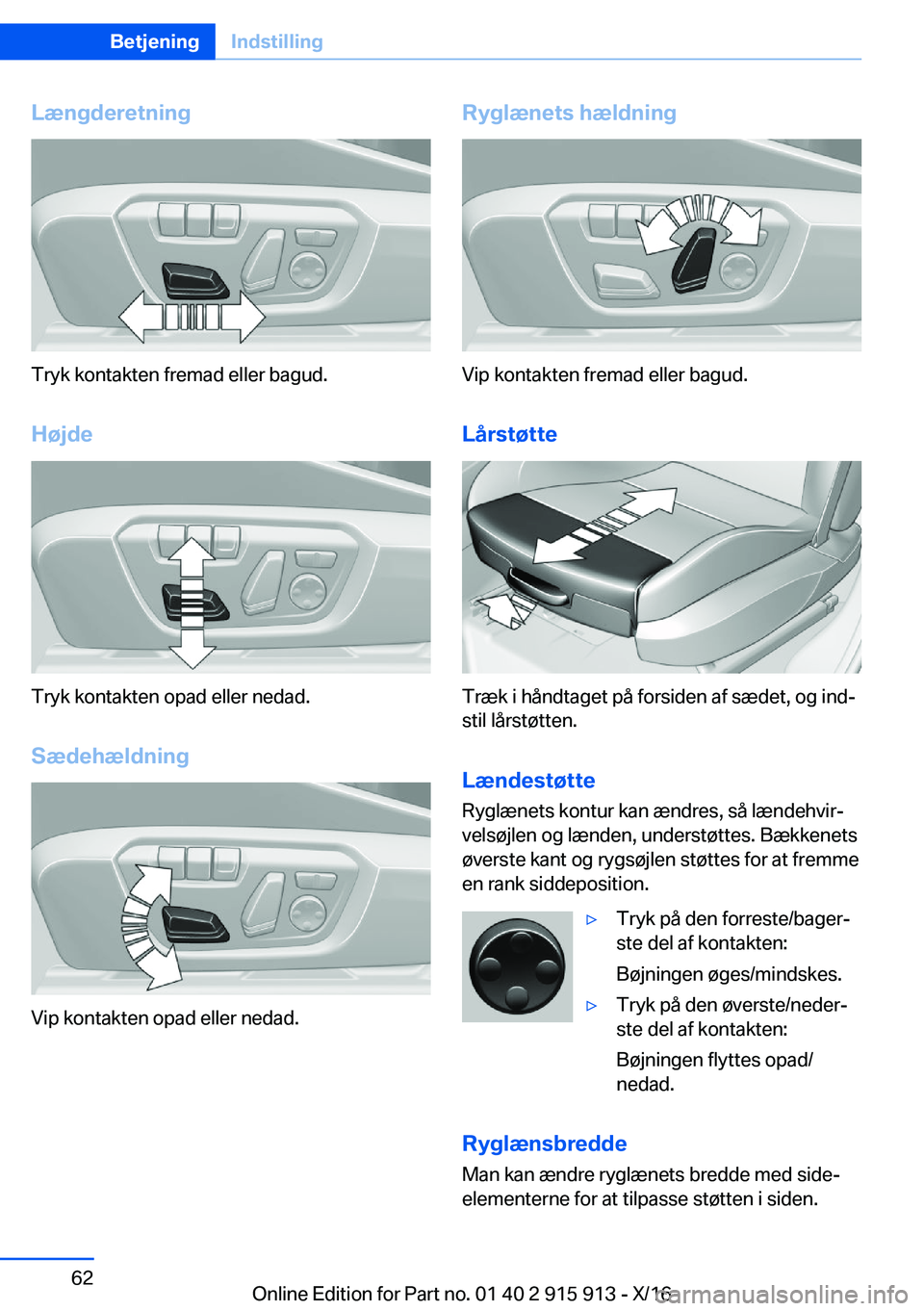 BMW X4 2017  InstruktionsbØger (in Danish) �L�æ�n�g�d�e�r�e�t�n�i�n�g
�T�r�y�k� �k�o�n�t�a�k�t�e�n� �f�r�e�m�a�d� �e�l�l�e�r� �b�a�g�u�d�.�H�