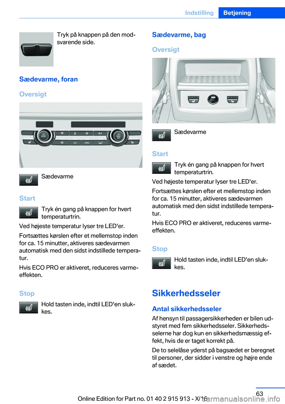 BMW X4 2017  InstruktionsbØger (in Danish) �T�r�y�k� �p�å� �k�n�a�p�p�e�n� �p�å� �d�e�n� �m�o�dj
�s�v�a�r�e�n�d�e� �s�i�d�e�.
�S�æ�d�e�v�a�r�m�e�,��f�o�r�a�n
�O�v�e�r�s�i�g�t
�S�æ�d�e�v�a�r�m�e
�S�t�a�r�t �T�r�y�k� �é�n� �g�a�n�g� �p�å