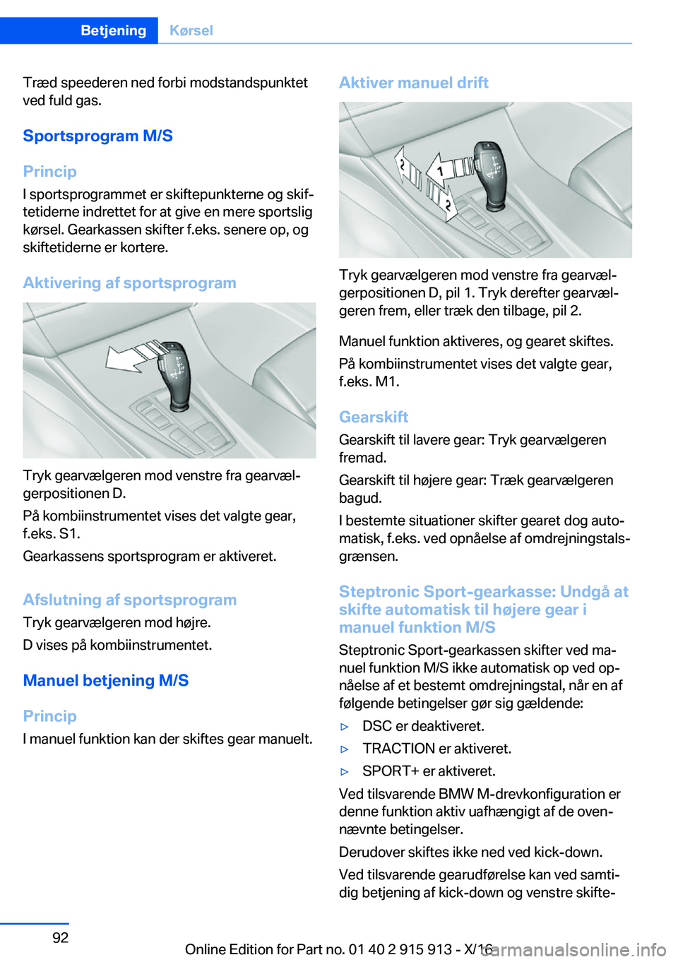 BMW X4 2017  InstruktionsbØger (in Danish) �T�r�æ�d� �s�p�e�e�d�e�r�e�n� �n�e�d� �f�o�r�b�i� �m�o�d�s�t�a�n�d�s�p�u�n�k�t�e�t
�v�e�d� �f�u�l�d� �g�a�s�.
�S�p�o�r�t�s�p�r�o�g�r�a�m��M�/�S
�P�r�i�n�c�i�p �I� �s�p�o�r�t�s�p�r�o�g�r�a�m�m�e�t� �