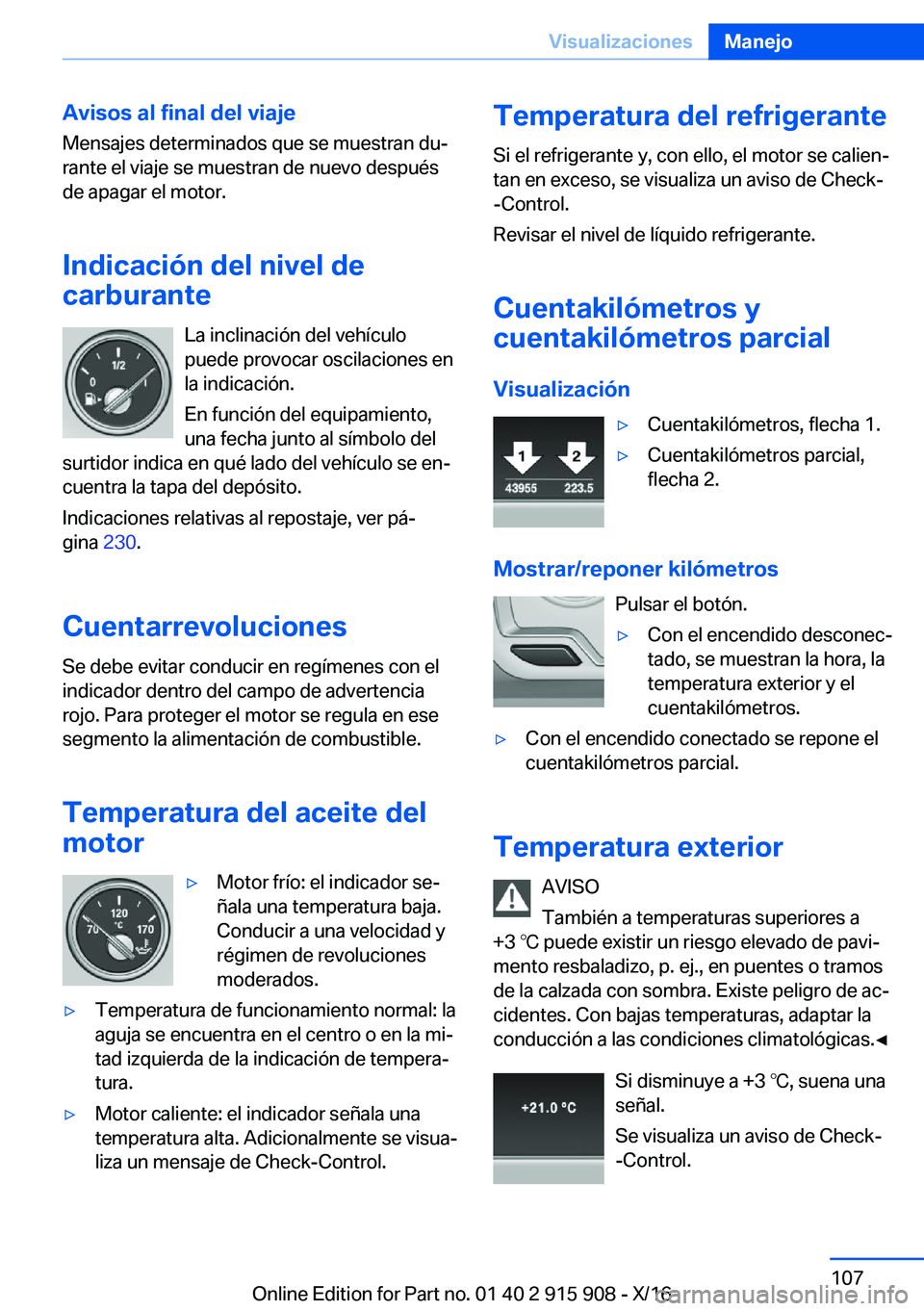 BMW X4 2017  Manuales de Empleo (in Spanish) �A�v�i�s�o�s��a�l��f�i�n�a�l��d�e�l��v�i�a�j�e�M�e�n�s�a�j�e�s� �d�e�t�e�r�m�i�n�a�d�o�s� �q�u�e� �s�e� �m�u�e�s�t�r�a�n� �d�uª
�r�a�n�t�e� �e�l� �v�i�a�j�e� �s�e� �m�u�e�s�t�r�a�n� �d�e� �n�u�e