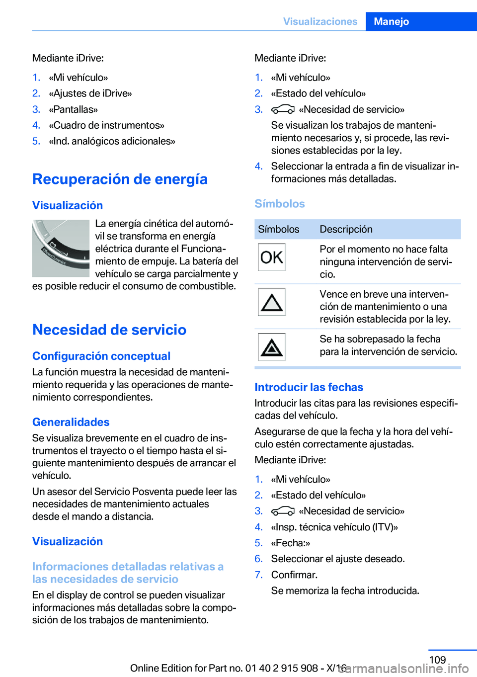BMW X4 2017  Manuales de Empleo (in Spanish) �M�e�d�i�a�n�t�e� �i�D�r�i�v�e�:�1�.�«�M�i� �v�e�h�í�c�u�l�o�{�2�.�«�A�j�u�s�t�e�s� �d�e� �i�D�r�i�v�e�{�3�.�«�P�a�n�t�a�l�l�a�s�{�4�.�«�C�u�a�d�r�o� �d�e� �i�n�s�t�r�u�m�e�n�t�o�s�{�5�.�«�I�n�d