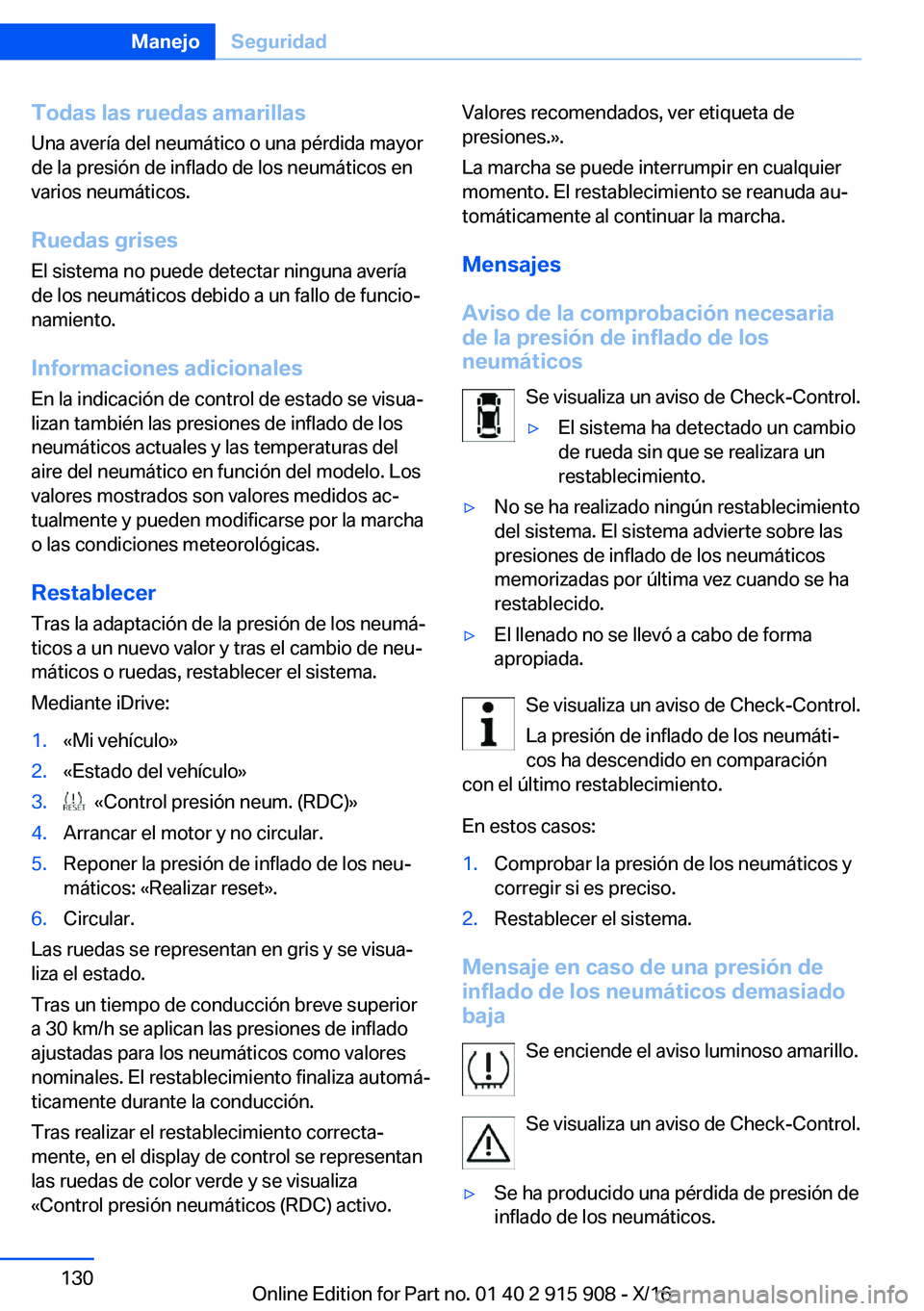 BMW X4 2017  Manuales de Empleo (in Spanish) �T�o�d�a�s��l�a�s��r�u�e�d�a�s��a�m�a�r�i�l�l�a�s
�U�n�a� �a�v�e�r�í�a� �d�e�l� �n�e�u�m�á�t�i�c�o� �o� �u�n�a� �p�é�r�d�i�d�a� �m�a�y�o�r
�d�e� �l�a� �p�r�e�s�i�