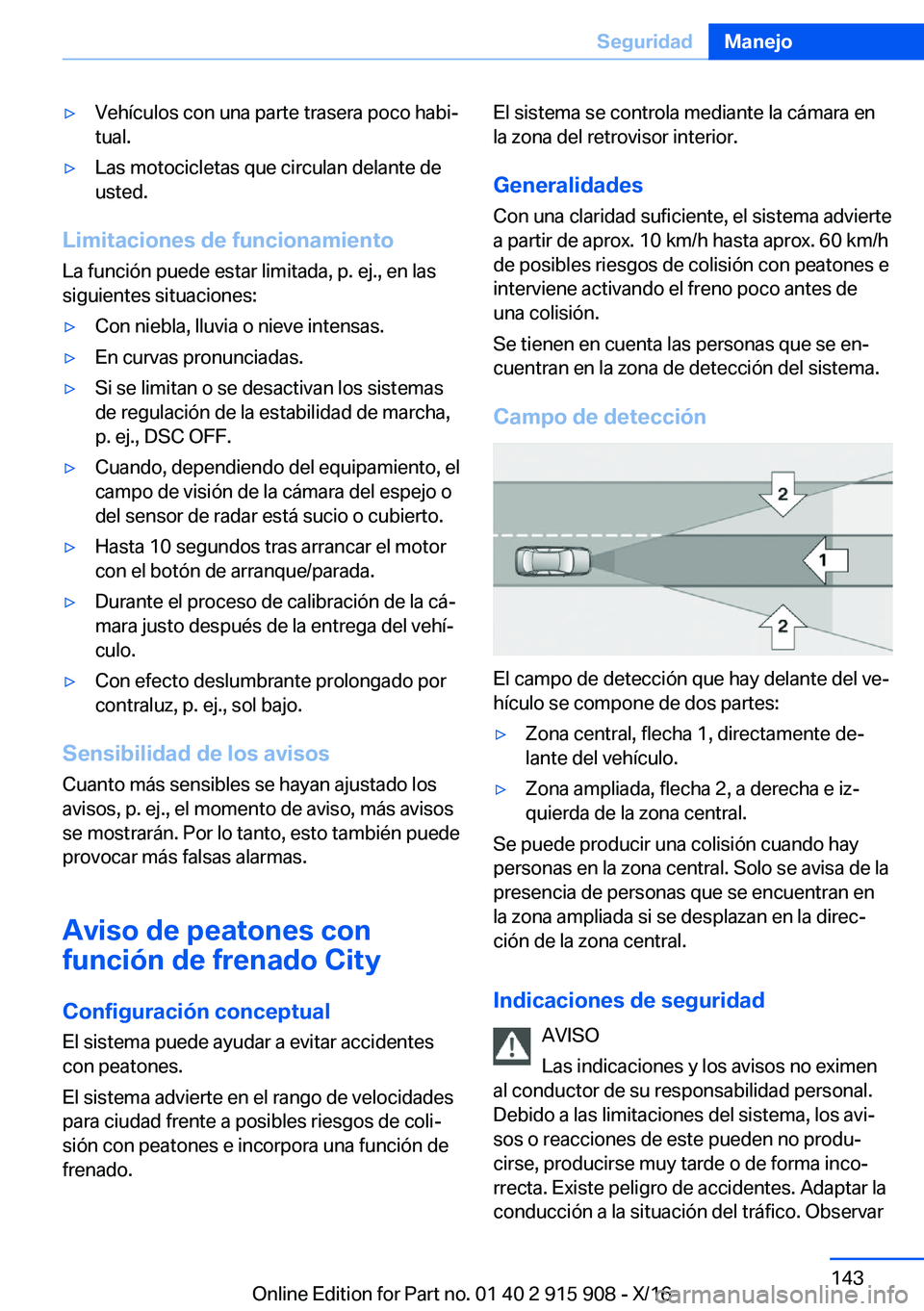 BMW X4 2017  Manuales de Empleo (in Spanish) 'y�V�e�h�í�c�u�l�o�s� �c�o�n� �u�n�a� �p�a�r�t�e� �t�r�a�s�e�r�a� �p�o�c�o� �h�a�b�iª�t�u�a�l�.'y�L�a�s� �m�o�t�o�c�i�c�l�e�t�a�s� �q�u�e� �c�i�r�c�u�l�a�n� �d�e�l�a�n�t�e� �d�e
�u�s�t�e�d�