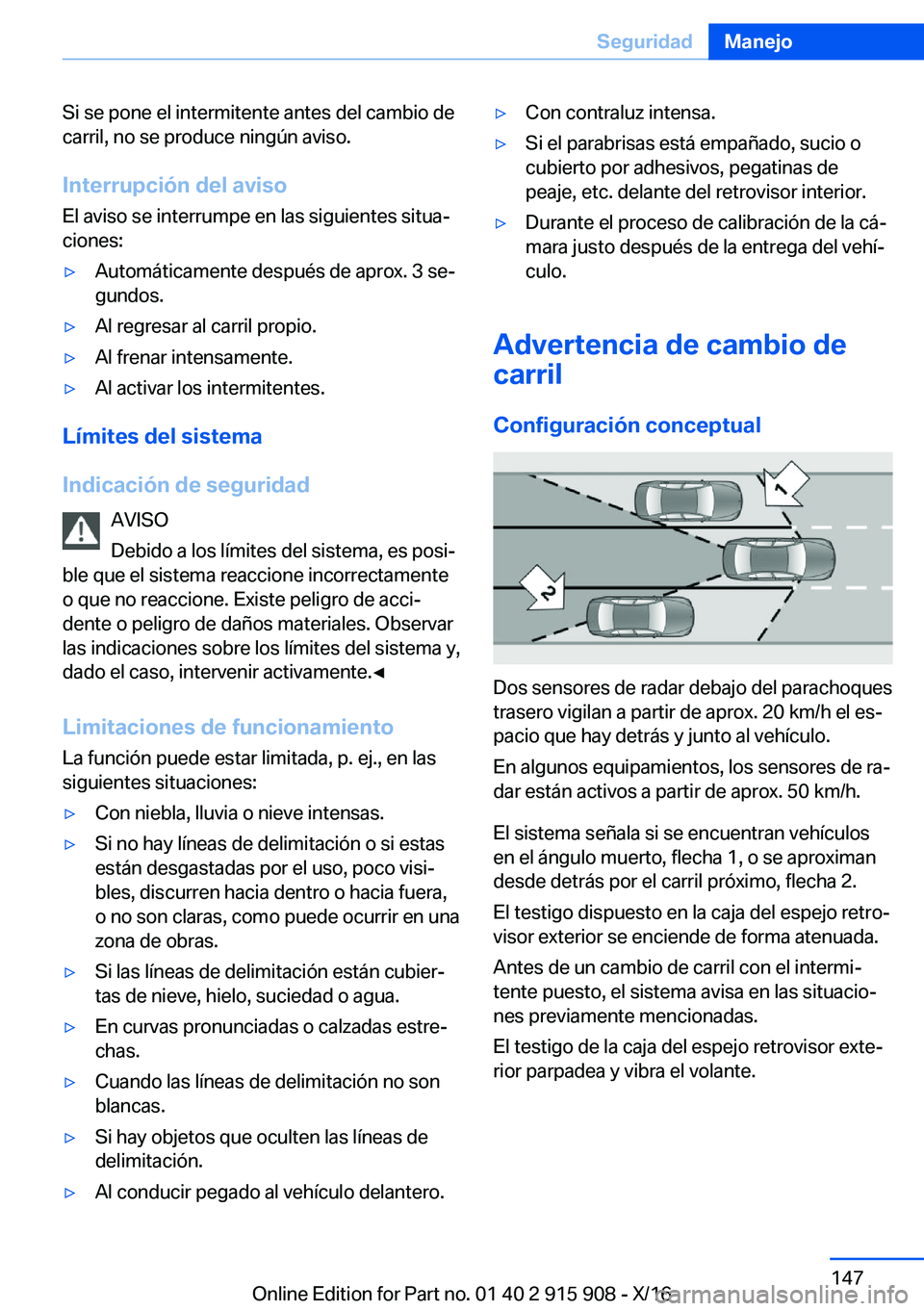BMW X4 2017  Manuales de Empleo (in Spanish) �S�i� �s�e� �p�o�n�e� �e�l� �i�n�t�e�r�m�i�t�e�n�t�e� �a�n�t�e�s� �d�e�l� �c�a�m�b�i�o� �d�e
�c�a�r�r�i�l�,� �n�o� �s�e� �p�r�o�d�u�c�e� �n�i�n�g�