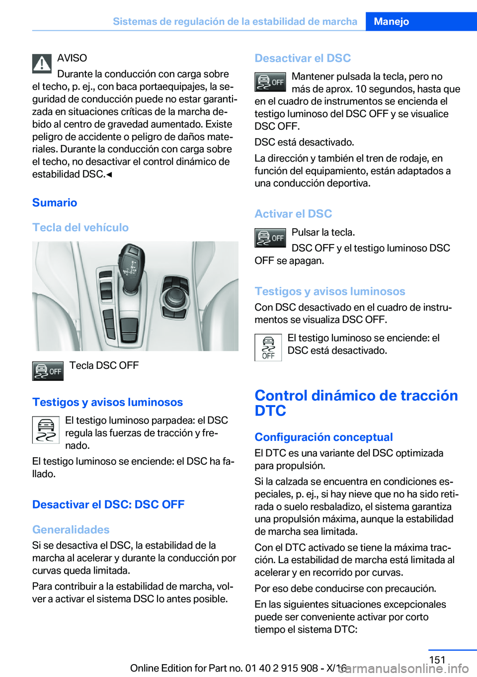 BMW X4 2017  Manuales de Empleo (in Spanish) �A�V�I�S�O
�D�u�r�a�n�t�e� �l�a� �c�o�n�d�u�c�c�i�