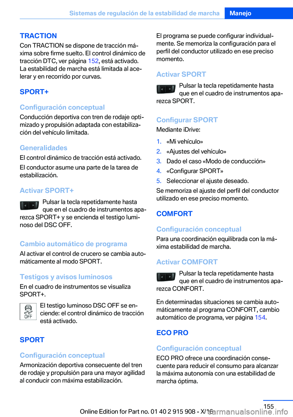 BMW X4 2017  Manuales de Empleo (in Spanish) �T�R�A�C�T�I�O�N�C�o�n� �T�R�A�C�T�I�O�N� �s�e� �d�i�s�p�o�n�e� �d�e� �t�r�a�c�c�i�