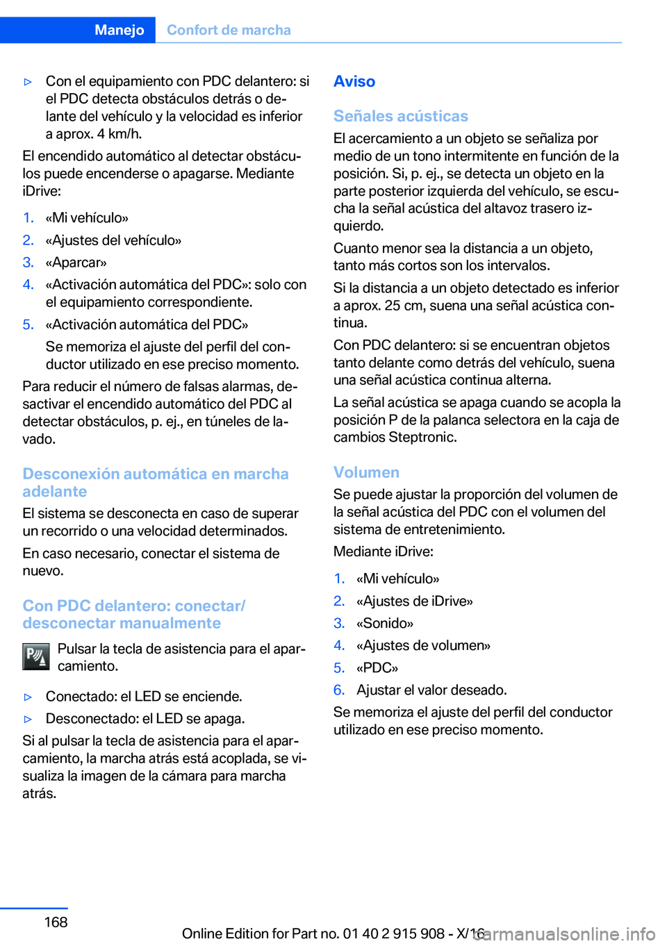 BMW X4 2017  Manuales de Empleo (in Spanish) 'y�C�o�n� �e�l� �e�q�u�i�p�a�m�i�e�n�t�o� �c�o�n� �P�D�C� �d�e�l�a�n�t�e�r�o�:� �s�i�e�l� �P�D�C� �d�e�t�e�c�t�a� �o�b�s�t�á�c�u�l�o�s� �d�e�t�r�á�s� �o� �d�eª
�l�a�n�t�e� �d�e�l� �v�e�h�í�c�