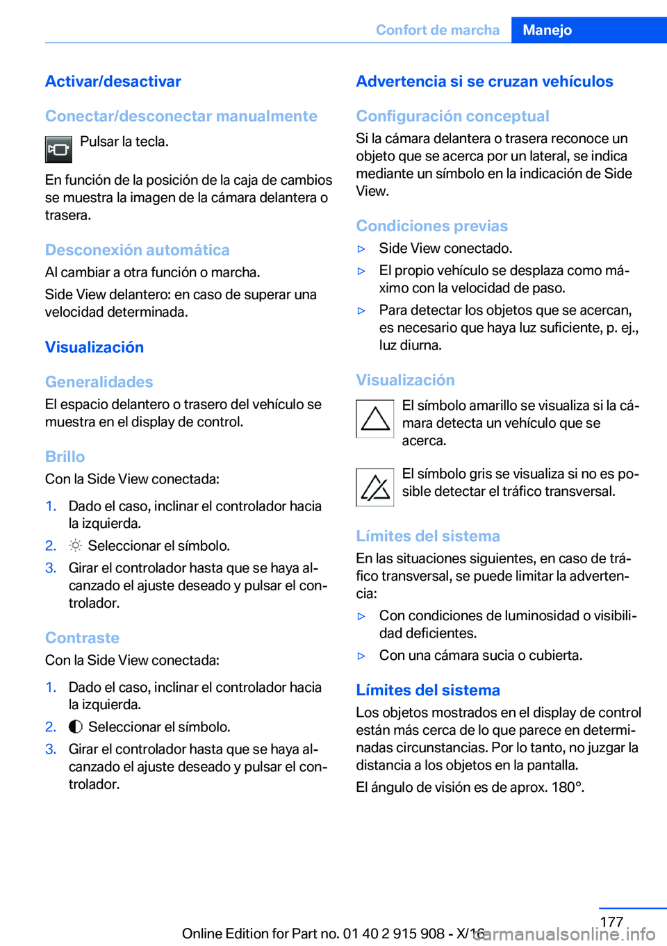 BMW X4 2017  Manuales de Empleo (in Spanish) �A�c�t�i�v�a�r�/�d�e�s�a�c�t�i�v�a�r
�C�o�n�e�c�t�a�r�/�d�e�s�c�o�n�e�c�t�a�r��m�a�n�u�a�l�m�e�n�t�e �P�u�l�s�a�r� �l�a� �t�e�c�l�a�.
�E�n� �f�u�n�c�i�