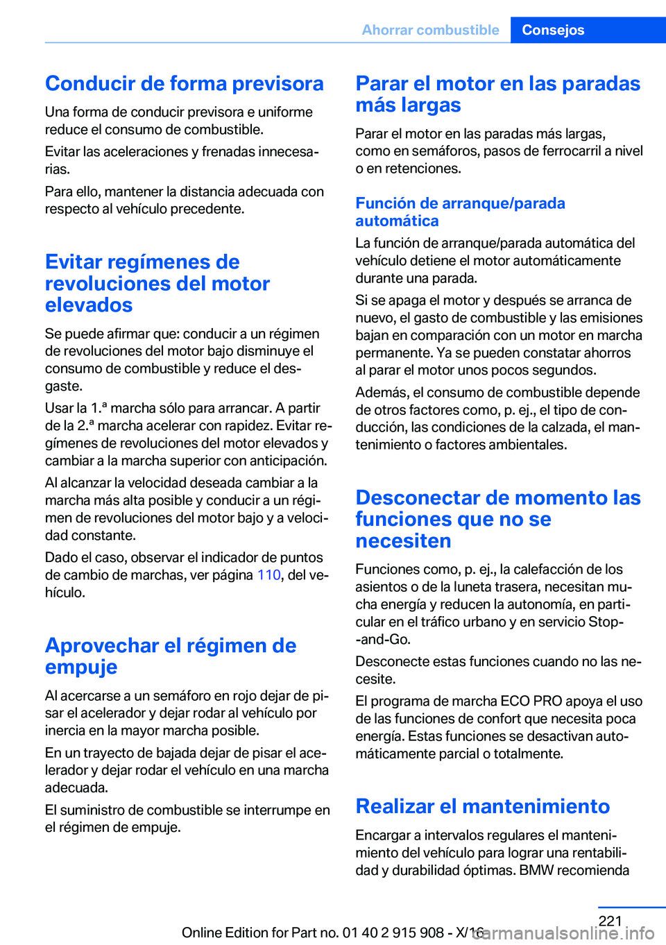 BMW X4 2017  Manuales de Empleo (in Spanish) �C�o�n�d�u�c�i�r��d�e��f�o�r�m�a��p�r�e�v�i�s�o�r�a
�U�n�a� �f�o�r�m�a� �d�e� �c�o�n�d�u�c�i�r� �p�r�e�v�i�s�o�r�a� �e� �u�n�i�f�o�r�m�e �r�e�d�u�c�e� �e�l� �c�o�n�s�u�m�o� �d�e� �c�o�m�b�u�s�t�i�b