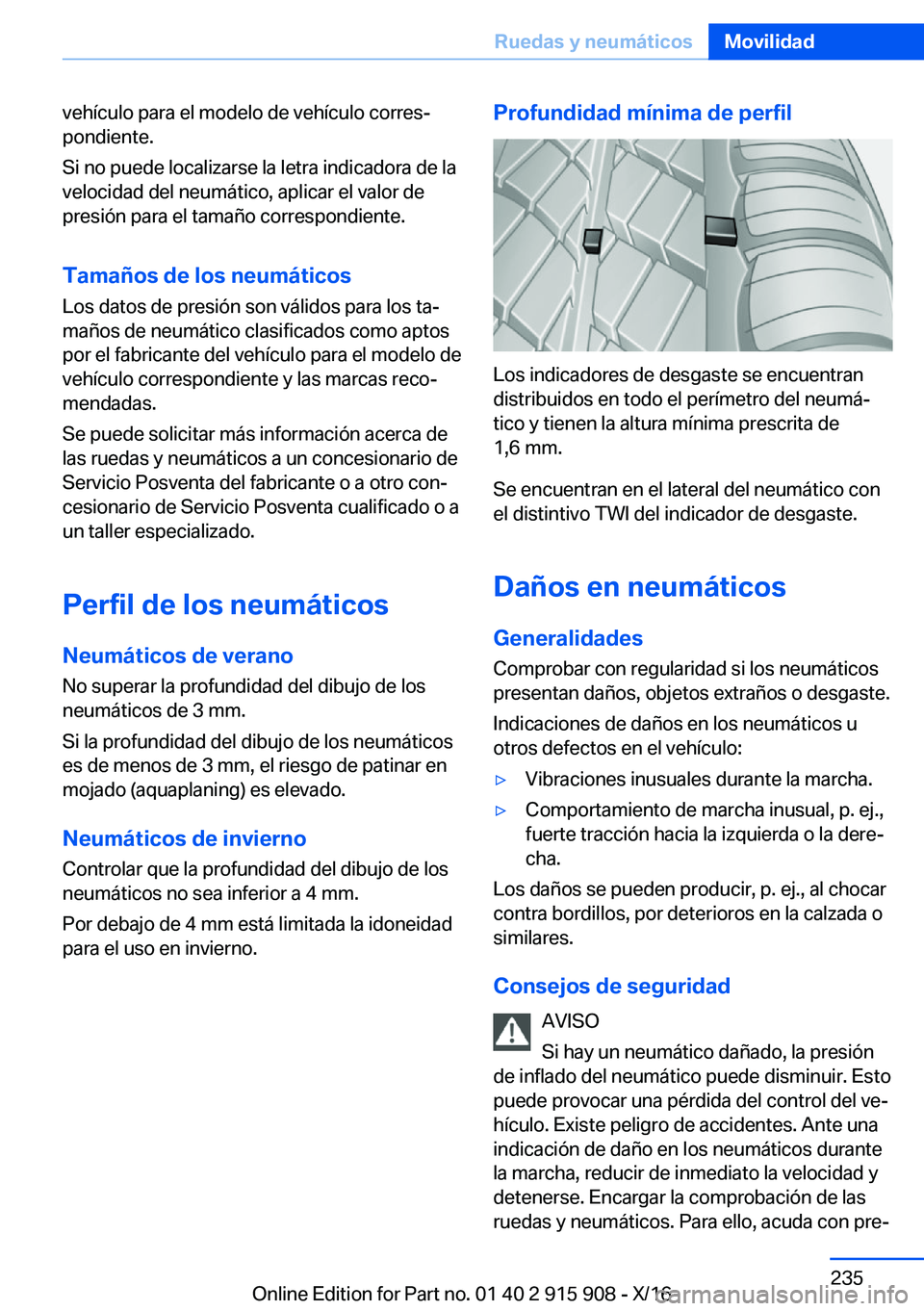 BMW X4 2017  Manuales de Empleo (in Spanish) �v�e�h�í�c�u�l�o� �p�a�r�a� �e�l� �m�o�d�e�l�o� �d�e� �v�e�h�í�c�u�l�o� �c�o�r�r�e�sª�p�o�n�d�i�e�n�t�e�.
�S�i� �n�o� �p�u�e�d�e� �l�o�c�a�l�i�z�a�r�s�e� �l�a� �l�e�t�r�a� �i�n�d�i�c�a�d�o�r�a� �d