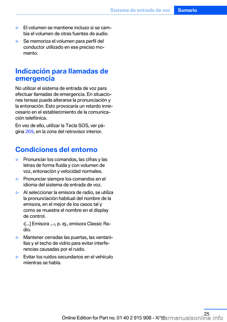BMW X4 2017  Manuales de Empleo (in Spanish) 'y�E�l� �v�o�l�u�m�e�n� �s�e� �m�a�n�t�i�e�n�e� �i�n�c�l�u�s�o� �s�i� �s�e� �c�a�mª
�b�i�a� �e�l� �v�o�l�u�m�e�n� �d�e� �o�t�r�a�s� �f�u�e�n�t�e�s� �d�e� �a�u�d�i�o�.'y�S�e� �m�e�m�o�r�i�z�a