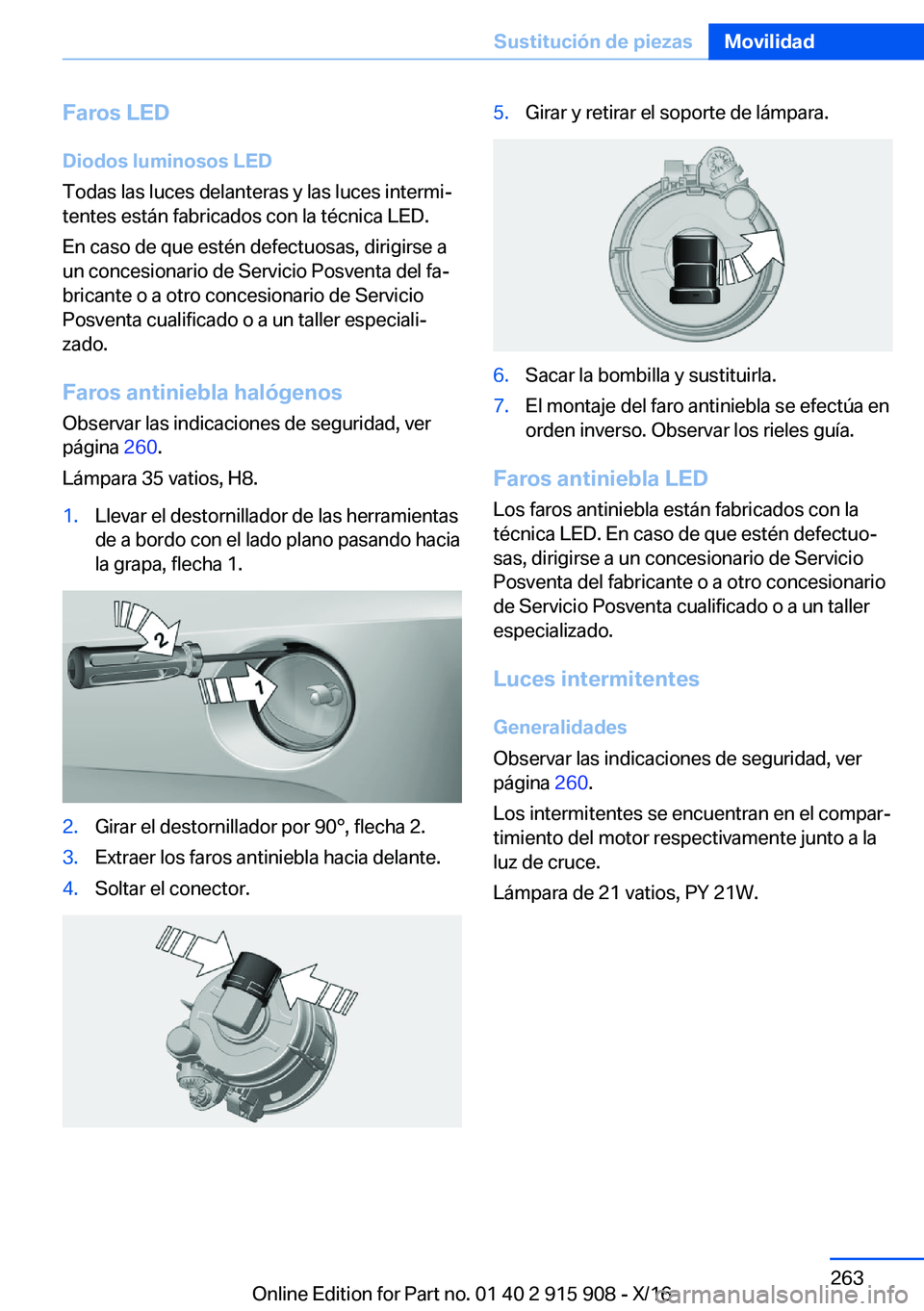 BMW X4 2017  Manuales de Empleo (in Spanish) �F�a�r�o�s��L�E�D�D�i�o�d�o�s��l�u�m�i�n�o�s�o�s��L�E�D
�T�o�d�a�s� �l�a�s� �l�u�c�e�s� �d�e�l�a�n�t�e�r�a�s� �y� �l�a�s� �l�u�c�e�s� �i�n�t�e�r�m�iª
�t�e�n�t�e�s� �e�s�t�á�n� �f�a�b�r�i�c�a�d�o