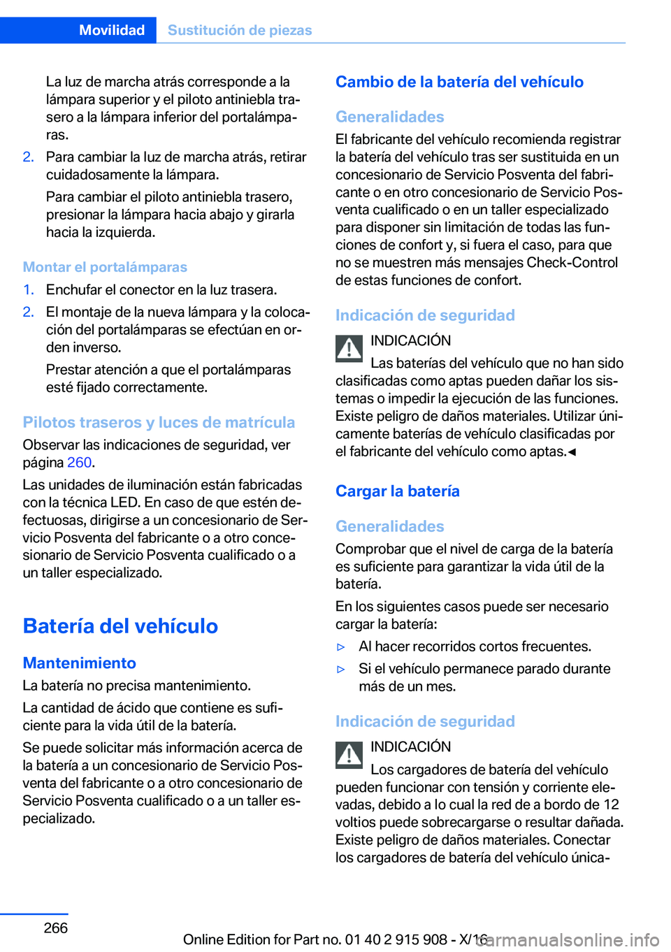 BMW X4 2017  Manuales de Empleo (in Spanish) �L�a� �l�u�z� �d�e� �m�a�r�c�h�a� �a�t�r�á�s� �c�o�r�r�e�s�p�o�n�d�e� �a� �l�a�l�á�m�p�a�r�a� �s�u�p�e�r�i�o�r� �y� �e�l� �p�i�l�o�t�o� �a�n�t�i�n�i�e�b�l�a� �t�r�aª
�s�e�r�o� �a� �l�a� �l�á�m�p�
