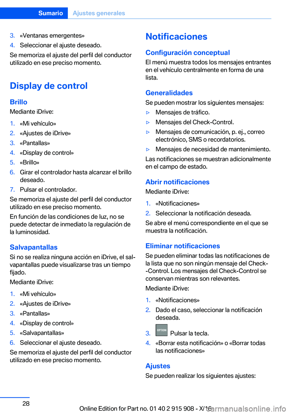 BMW X4 2017  Manuales de Empleo (in Spanish) �3�.�«�V�e�n�t�a�n�a�s� �e�m�e�r�g�e�n�t�e�s�{�4�.�S�e�l�e�c�c�i�o�n�a�r� �e�l� �a�j�u�s�t�e� �d�e�s�e�a�d�o�.
�S�e� �m�e�m�o�r�i�z�a� �e�l� �a�j�u�s�t�e� �d�e�l� �p�e�r�f�i�l� �d�e�l� �c�o�n�d�u�c�t